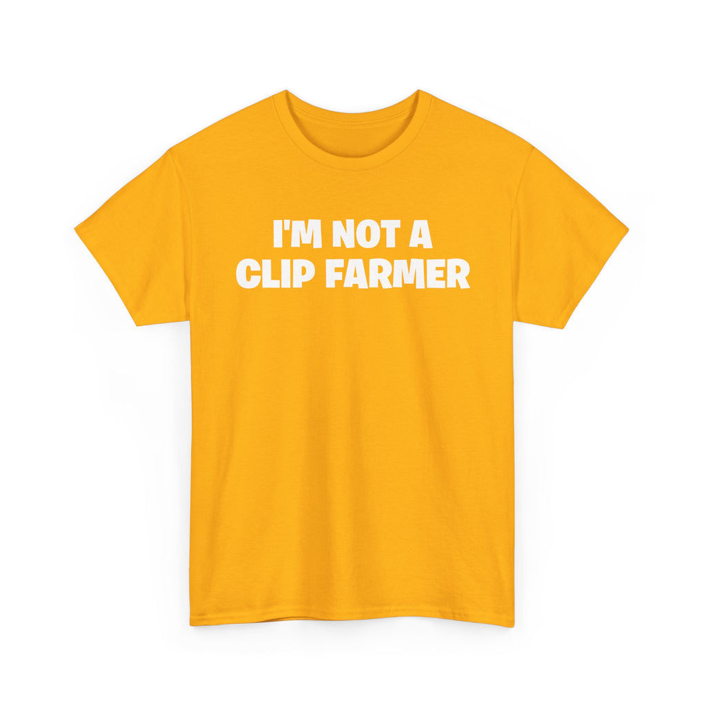 I'm Not A Clip Farmer T-Shirt