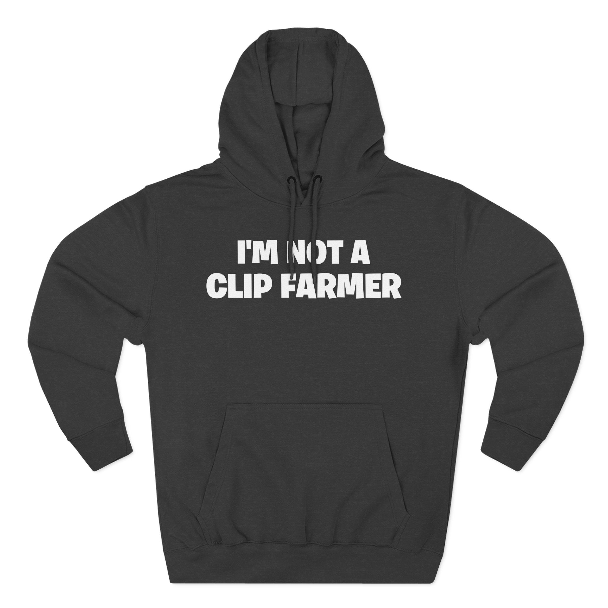 I'm Not A Clip Farmer Hoodie — Funny Pullover