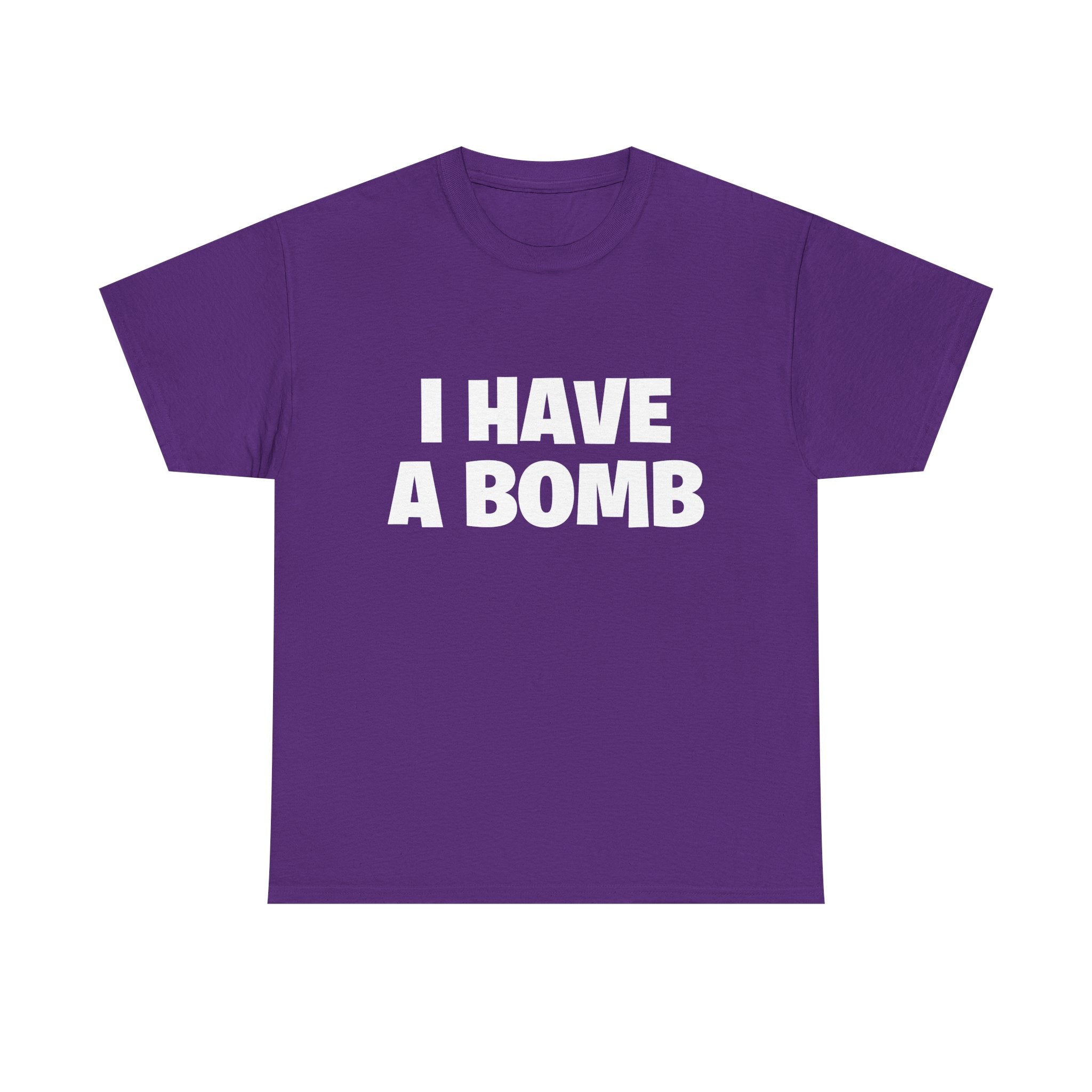 I Have A Bomb T‑Shirt — Bold Graphic Tee