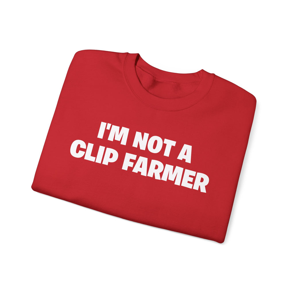 Crewneck Sweatshirt — “I’m Not a Clip Farmer” Funny Pullover