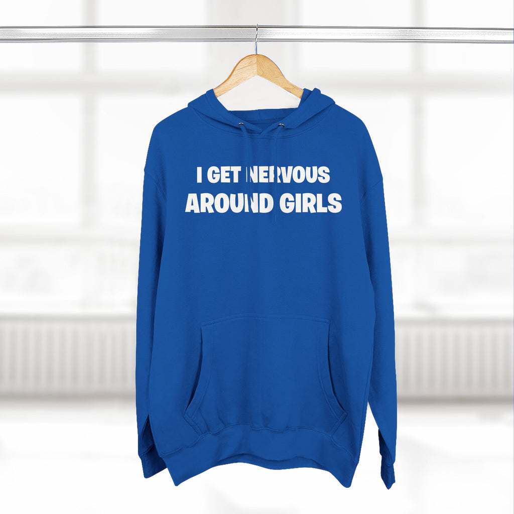 Hoodie — "I Get Nervous Around Girls" Fleece Pullover