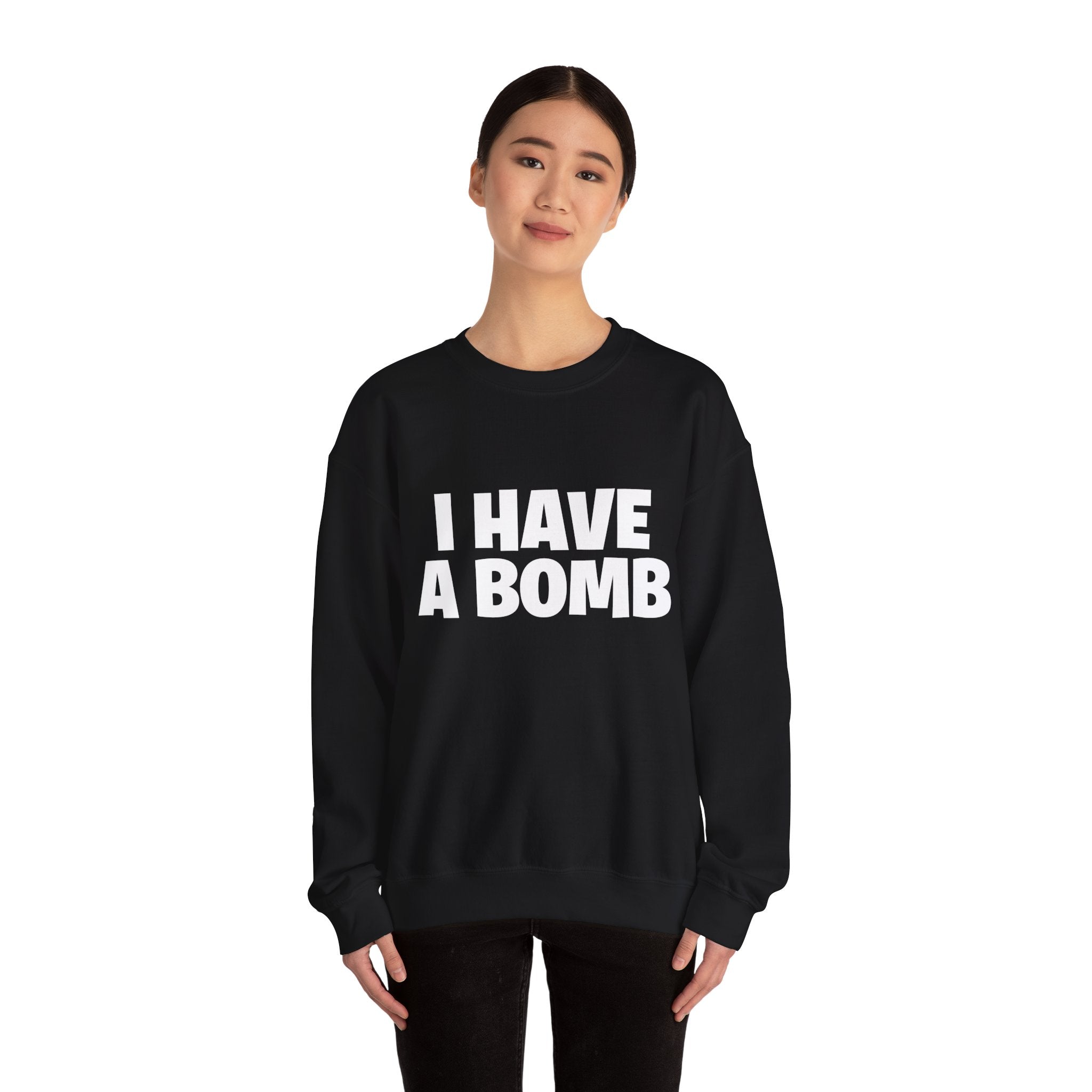 Crewneck Sweatshirt — "I Have A Bomb" Bold Graphic Pullover