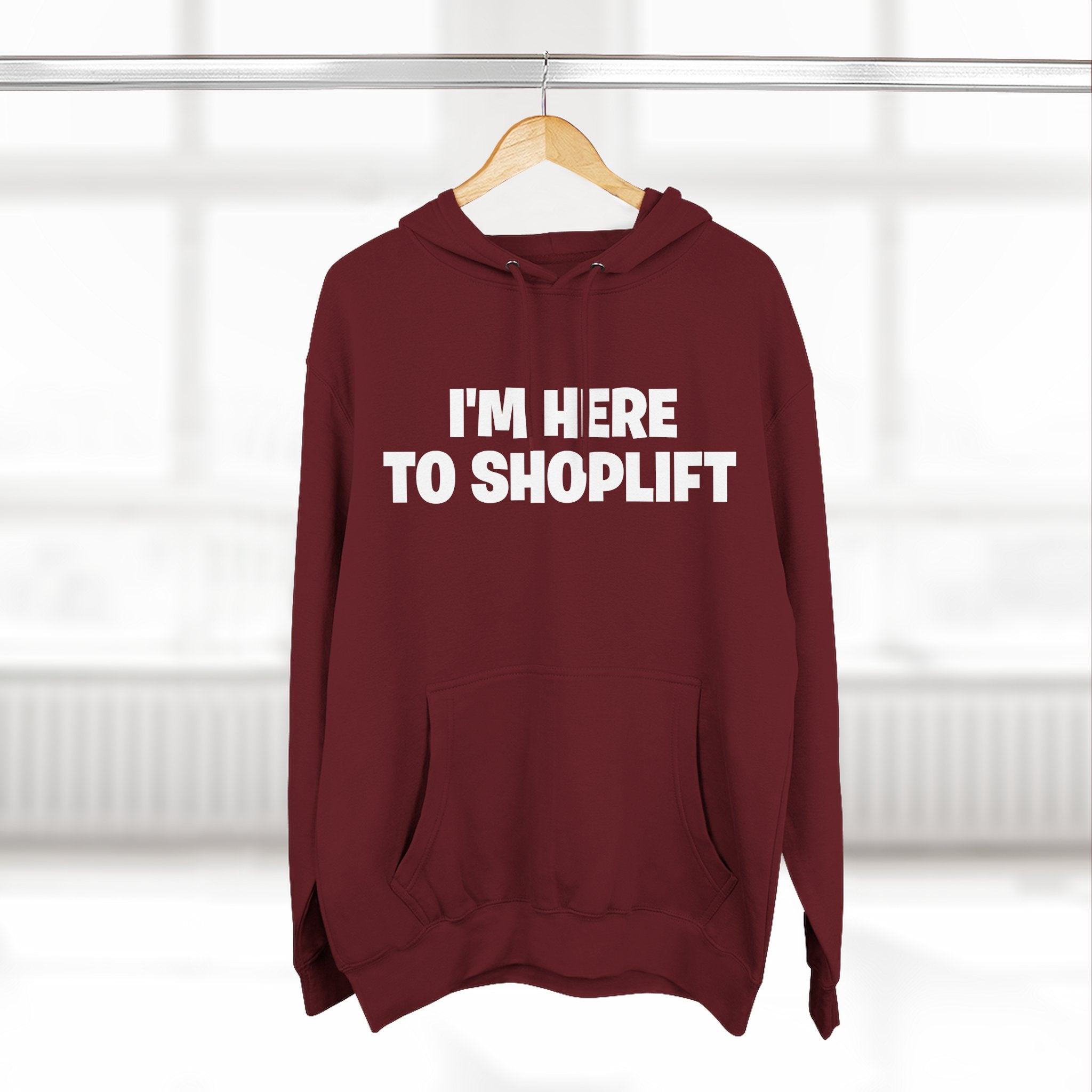 I'm Here to Shoplift Hoodie — Funny Pullover