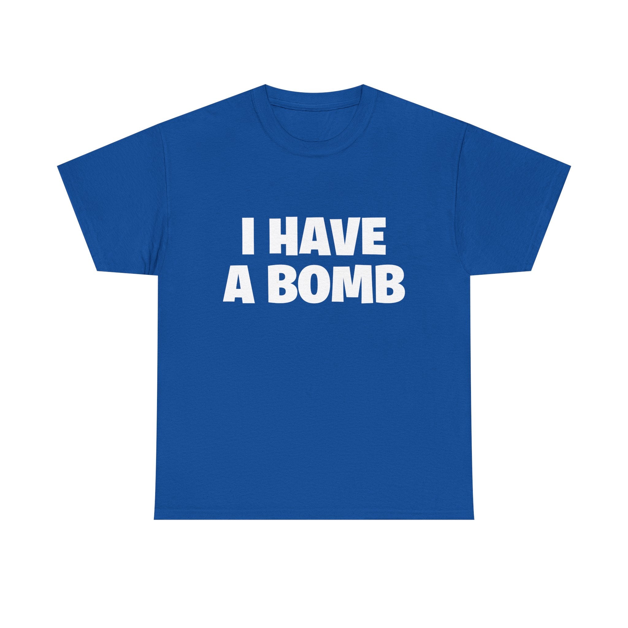I Have A Bomb T‑Shirt — Bold Graphic Tee