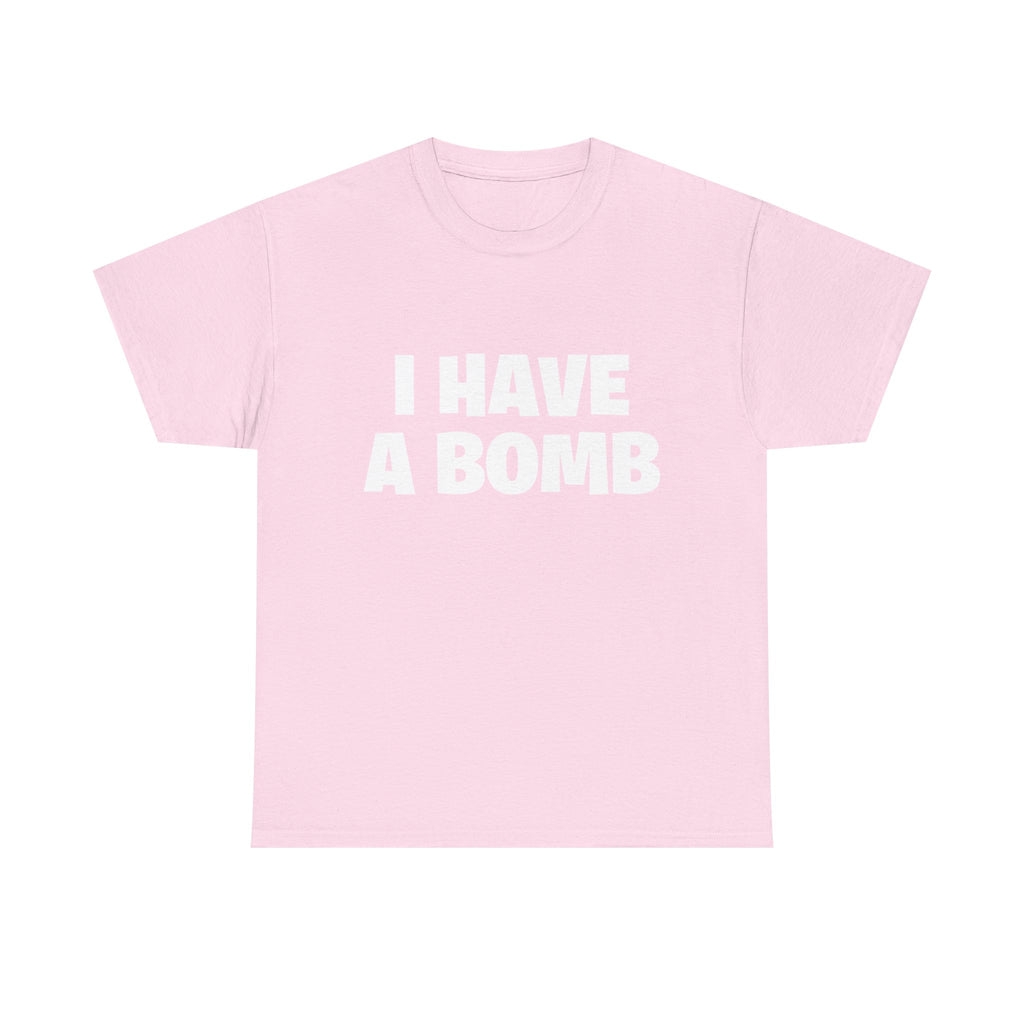 I Have A Bomb T‑Shirt — Bold Graphic Tee