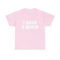 I Have A Bomb T‑Shirt — Bold Graphic Tee
