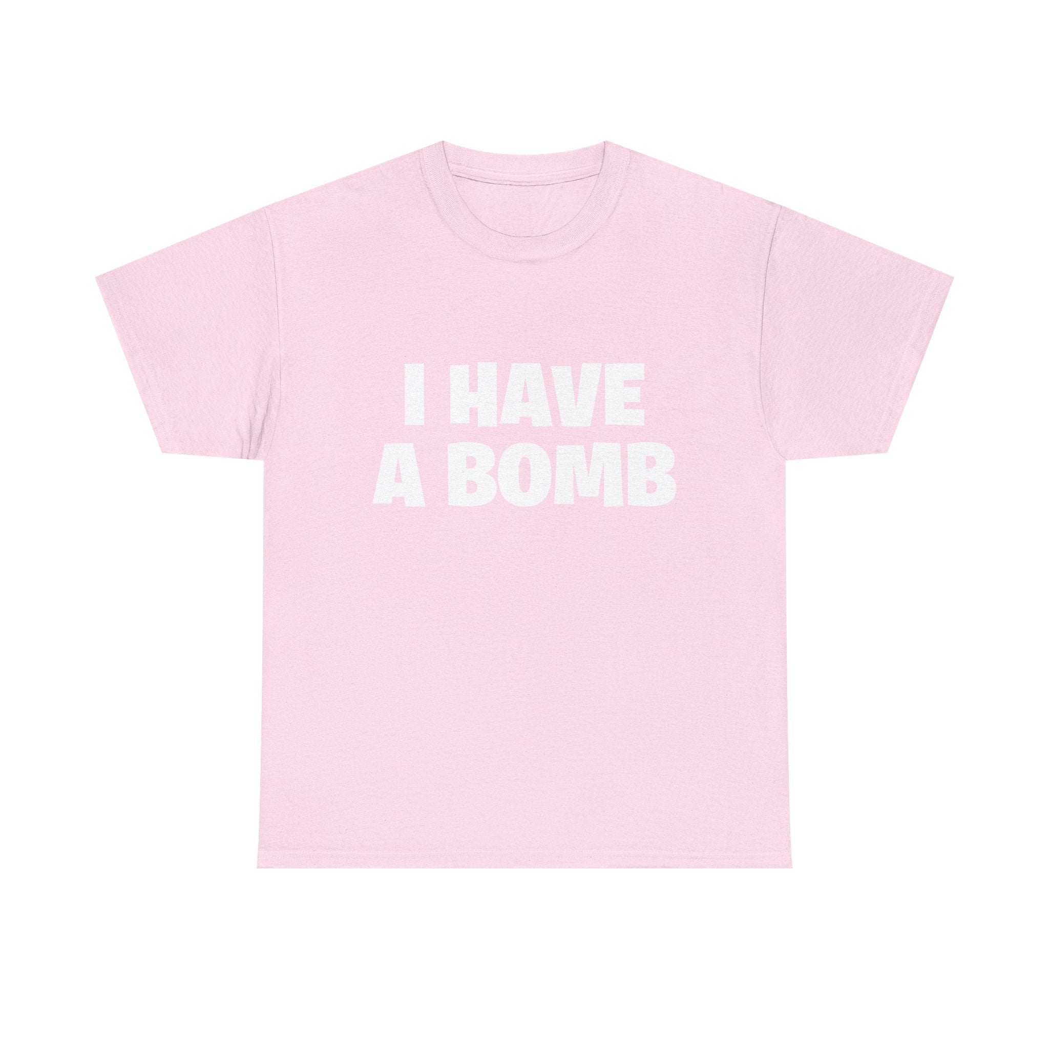 I Have A Bomb T‑Shirt — Bold Graphic Tee