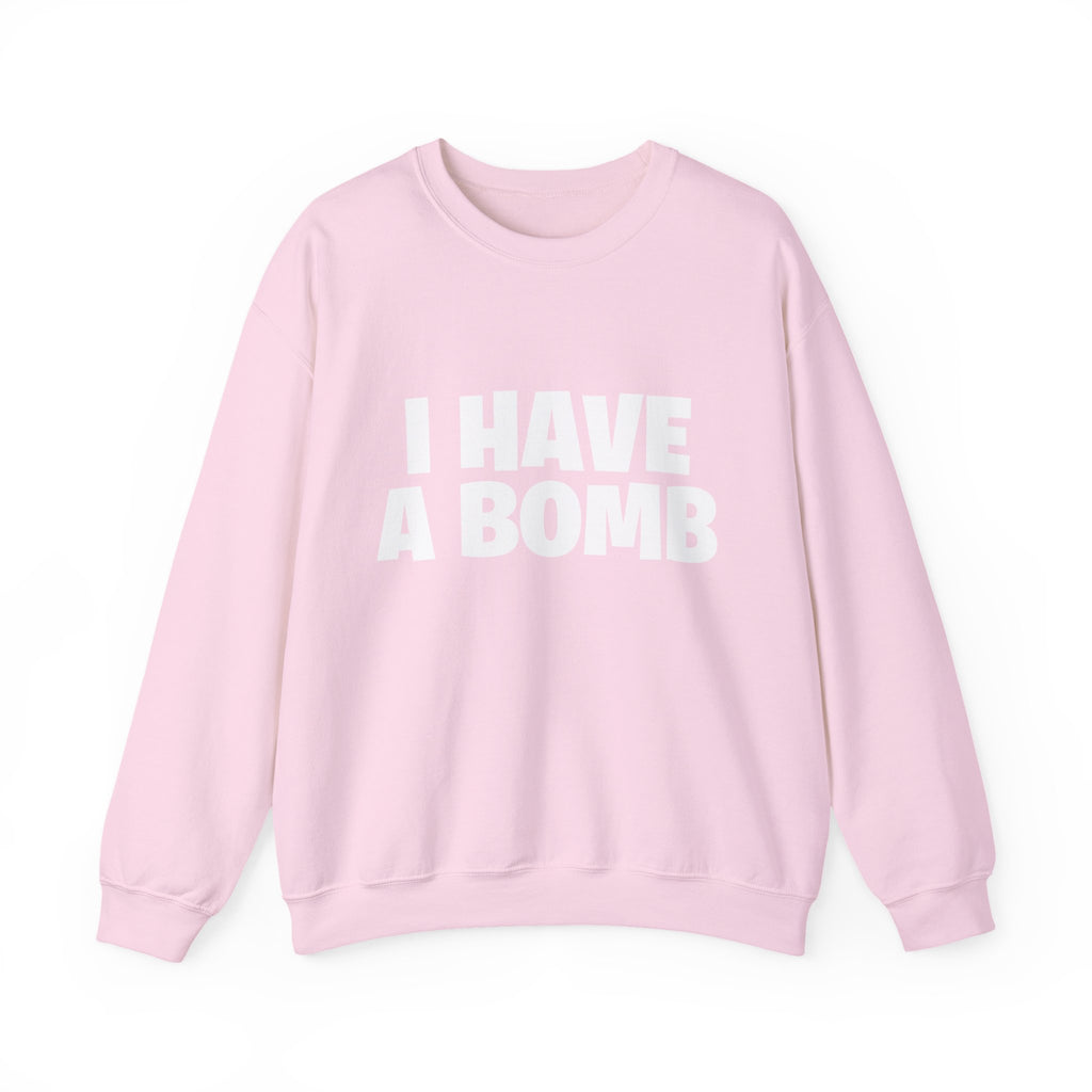 Crewneck Sweatshirt — "I Have A Bomb" Bold Graphic Pullover