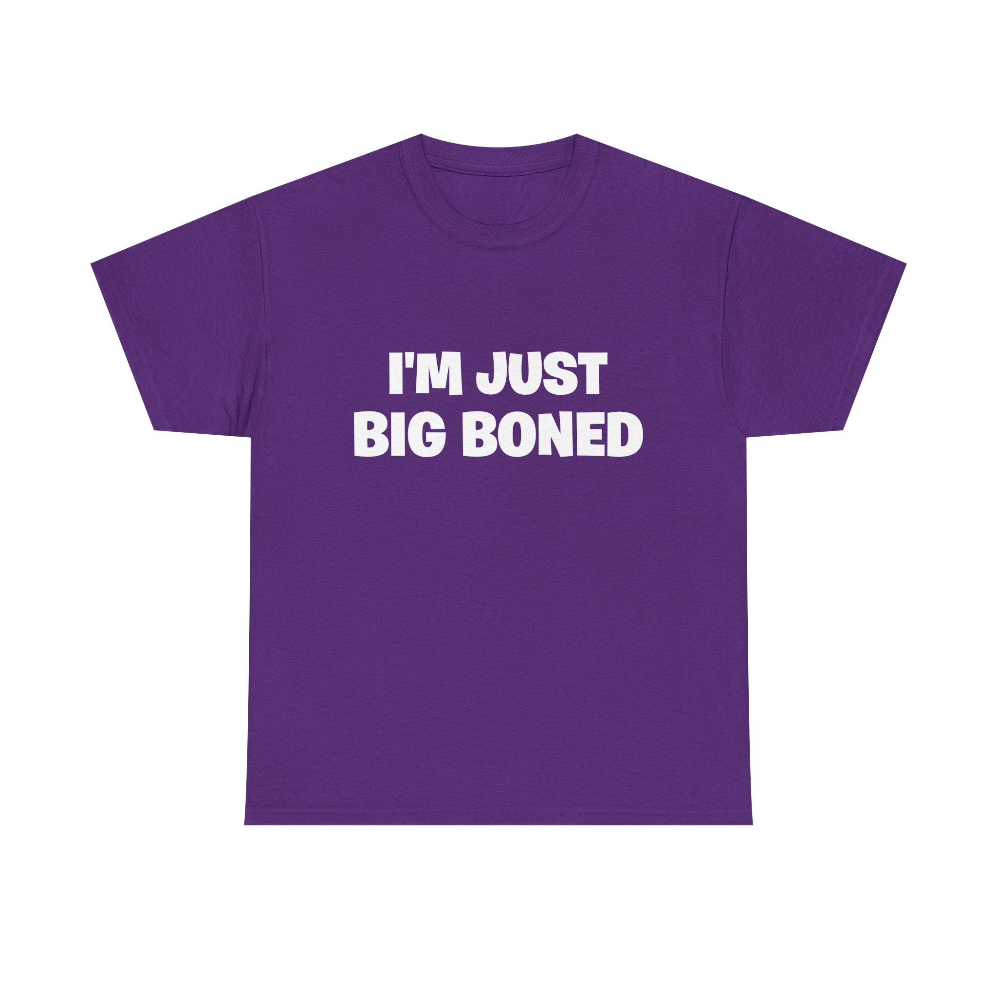I'm Just Big Boned T-Shirt — Funny Graphic Tee