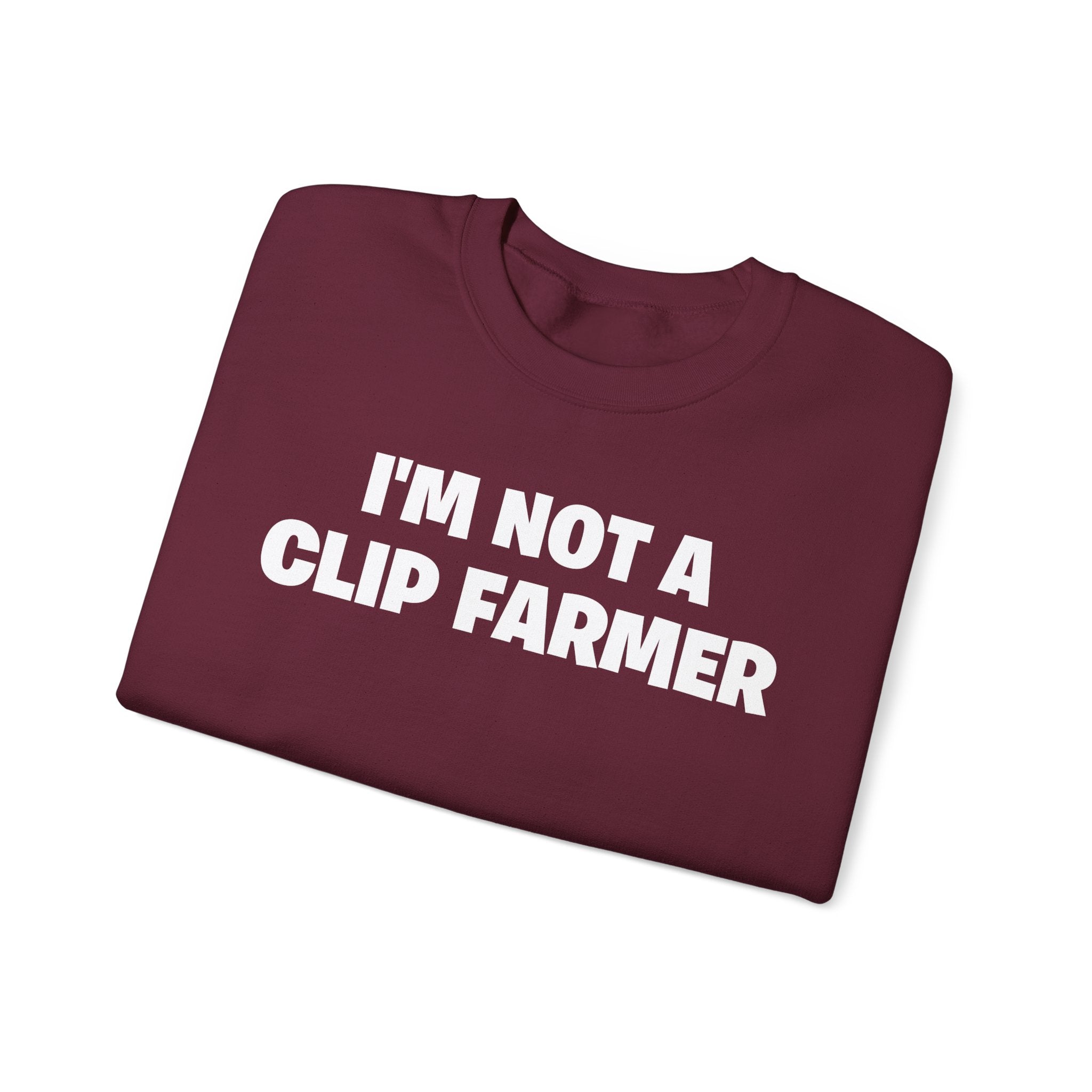 Crewneck Sweatshirt — “I’m Not a Clip Farmer” Funny Pullover