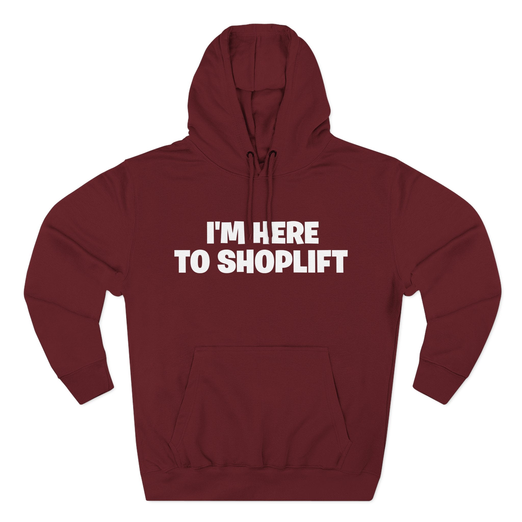 I'm Here to Shoplift Hoodie — Funny Pullover