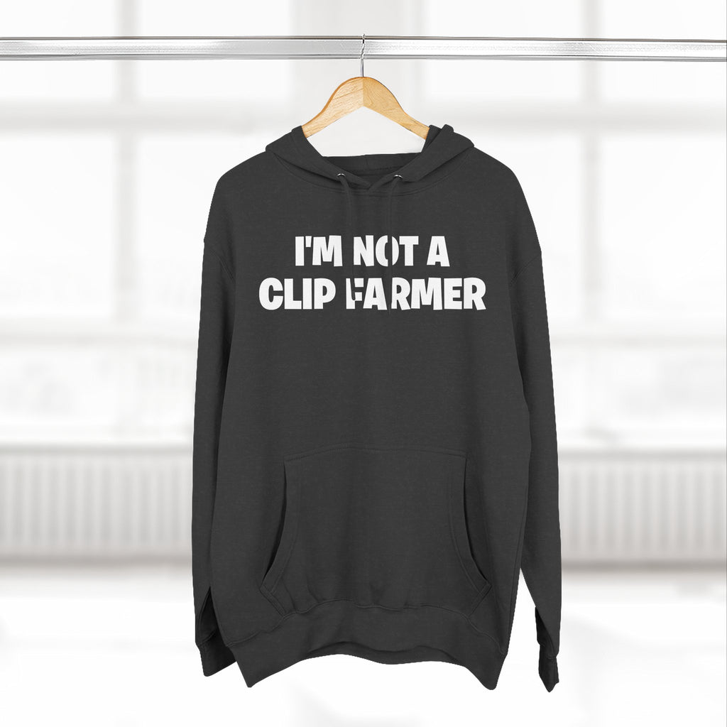 I'm Not A Clip Farmer Hoodie — Funny Pullover