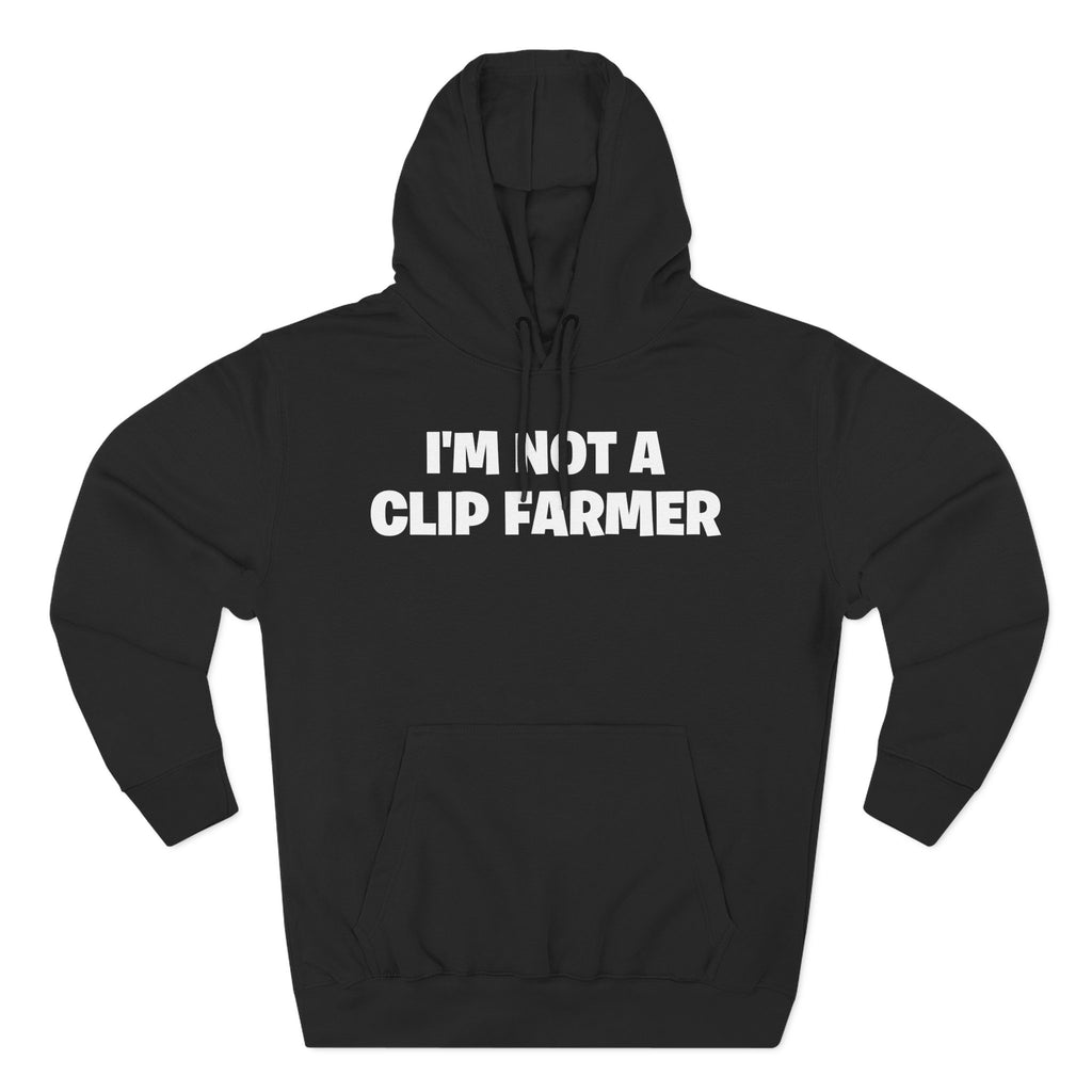 I'm Not A Clip Farmer Hoodie — Funny Pullover