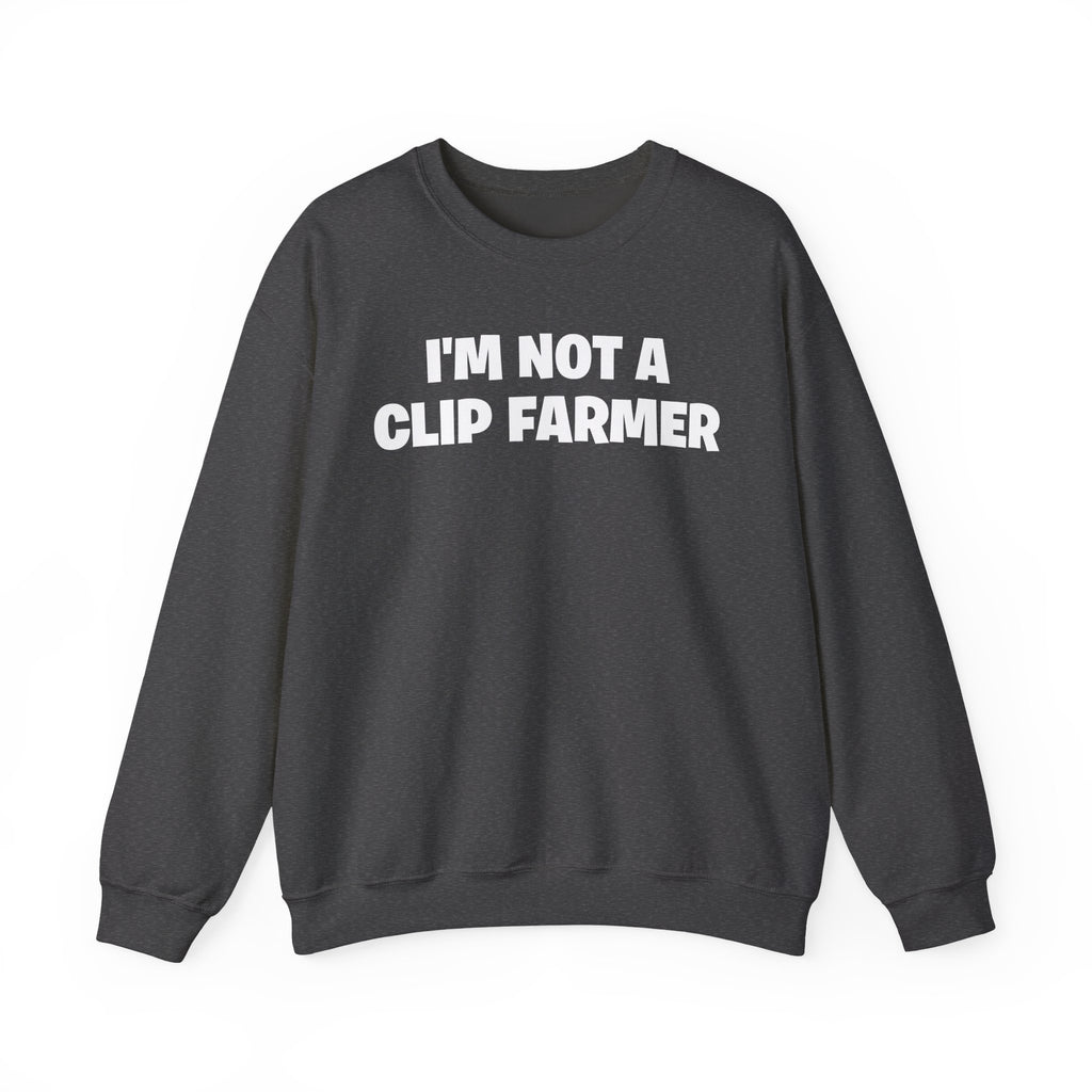 Crewneck Sweatshirt — “I’m Not a Clip Farmer” Funny Pullover