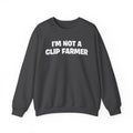 Crewneck Sweatshirt — “I’m Not a Clip Farmer” Funny Pullover