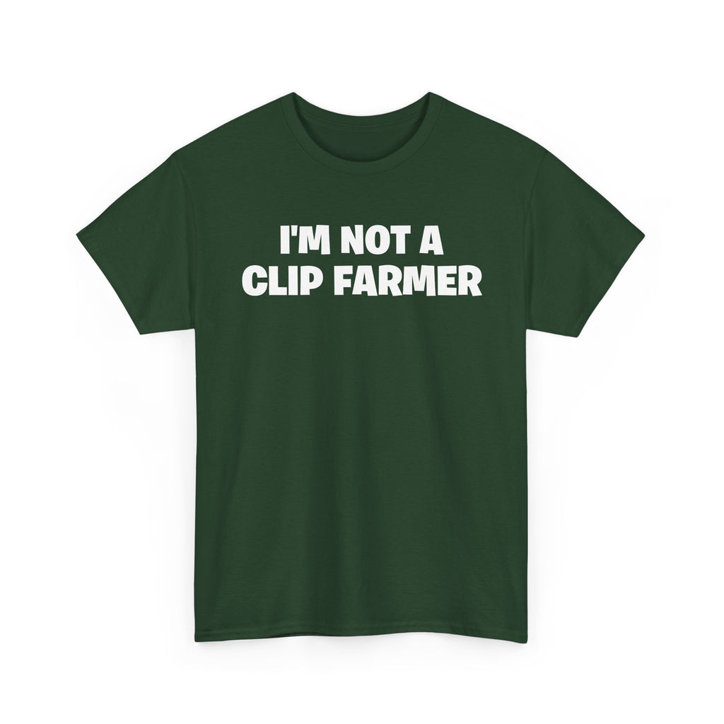 I'm Not A Clip Farmer T-Shirt