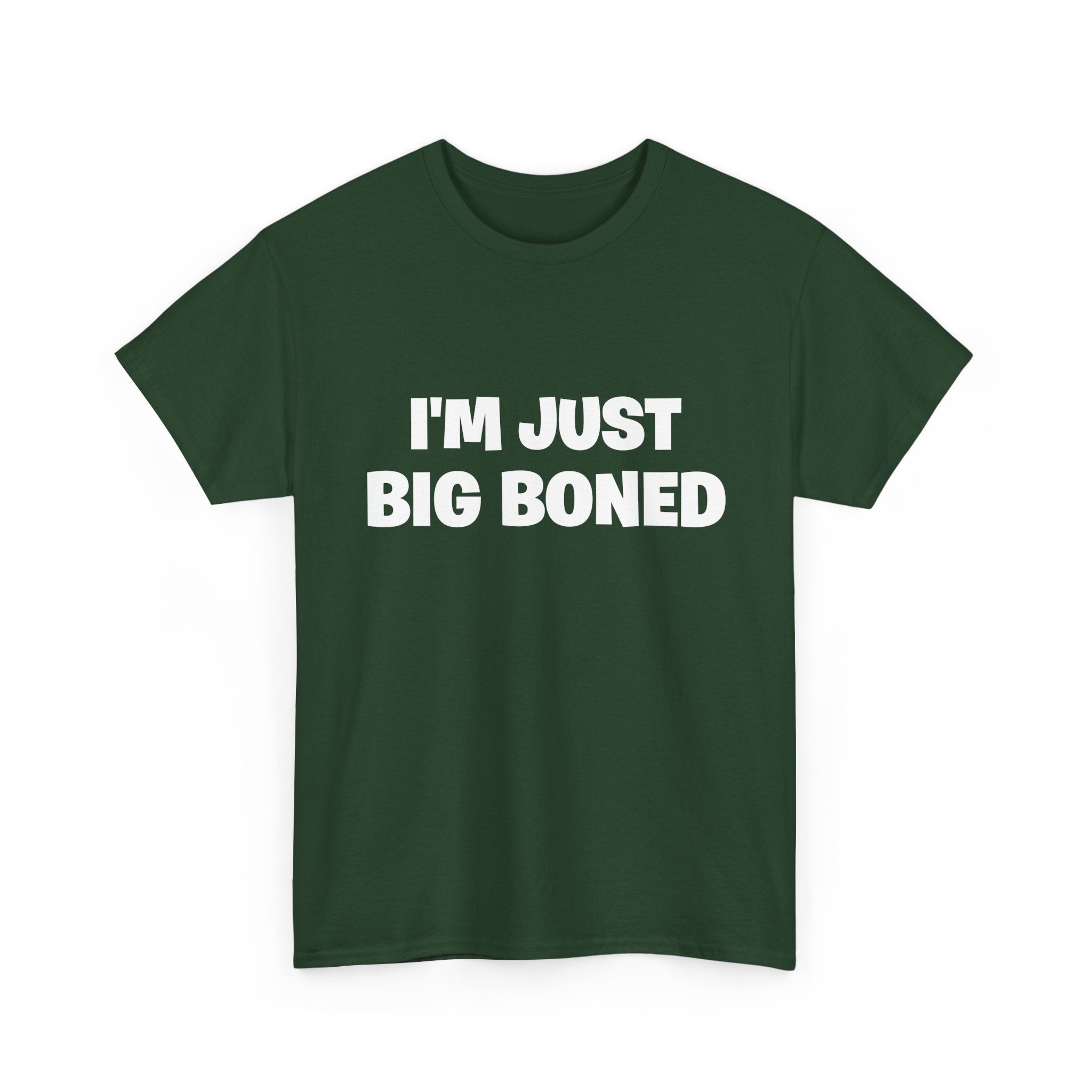I'm Just Big Boned T-Shirt — Funny Graphic Tee
