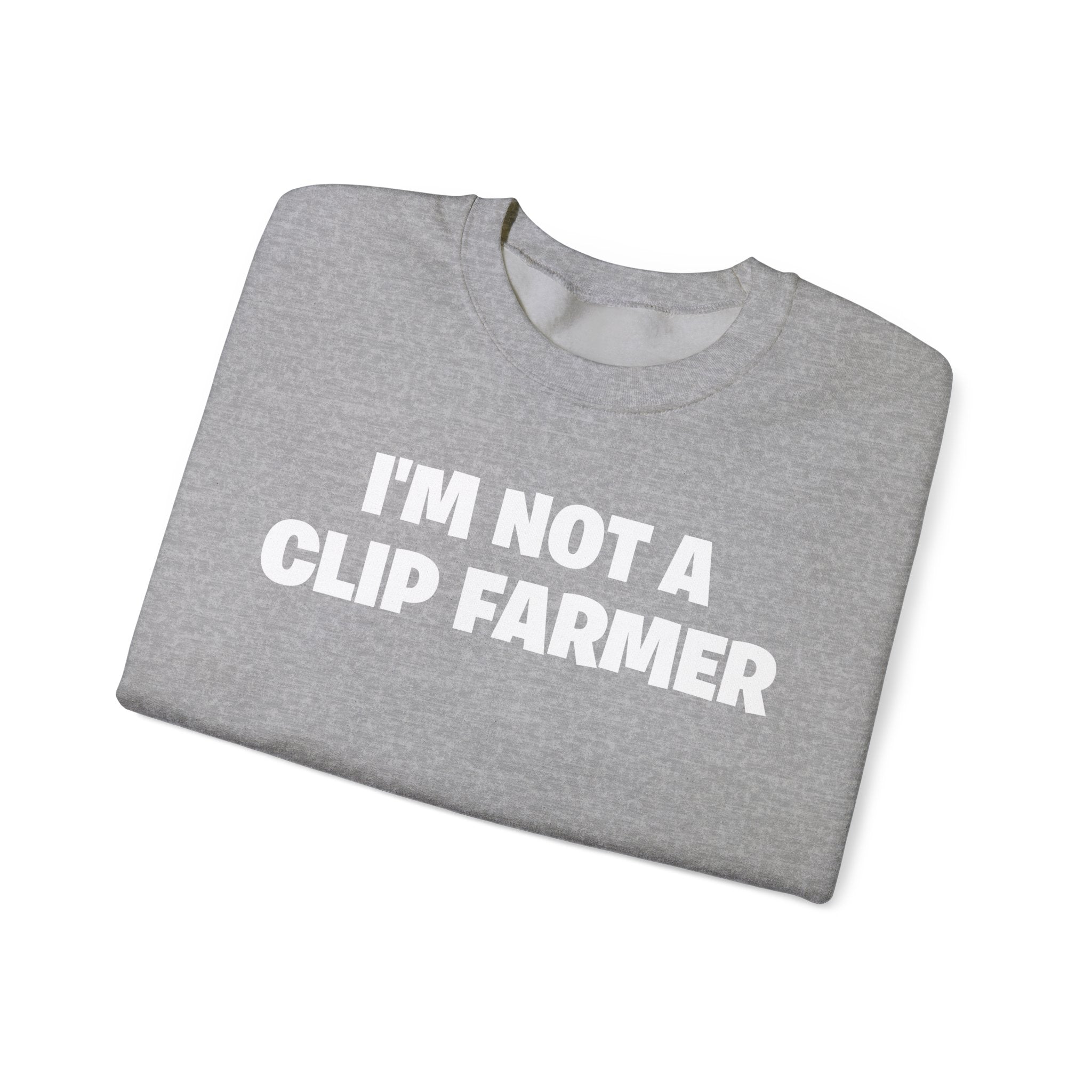 Crewneck Sweatshirt — “I’m Not a Clip Farmer” Funny Pullover