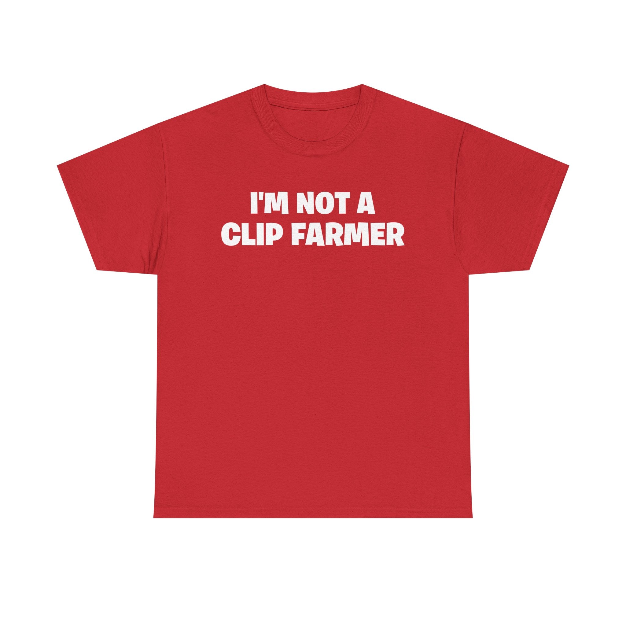 I'm Not A Clip Farmer T-Shirt
