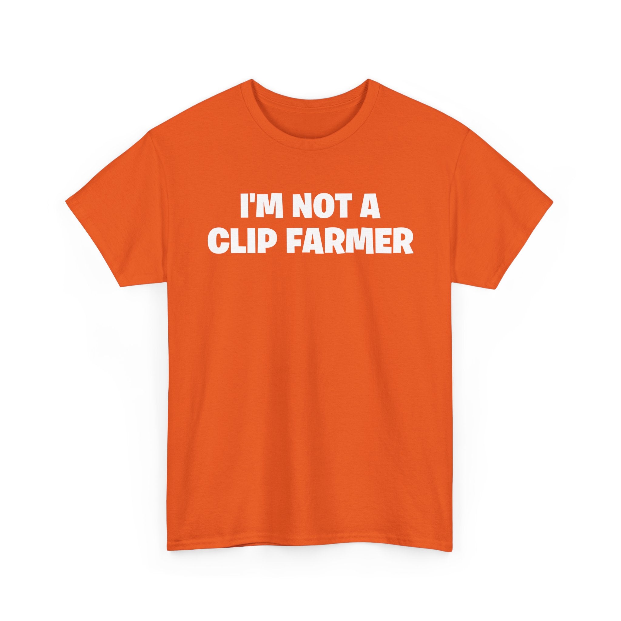 I'm Not A Clip Farmer T-Shirt