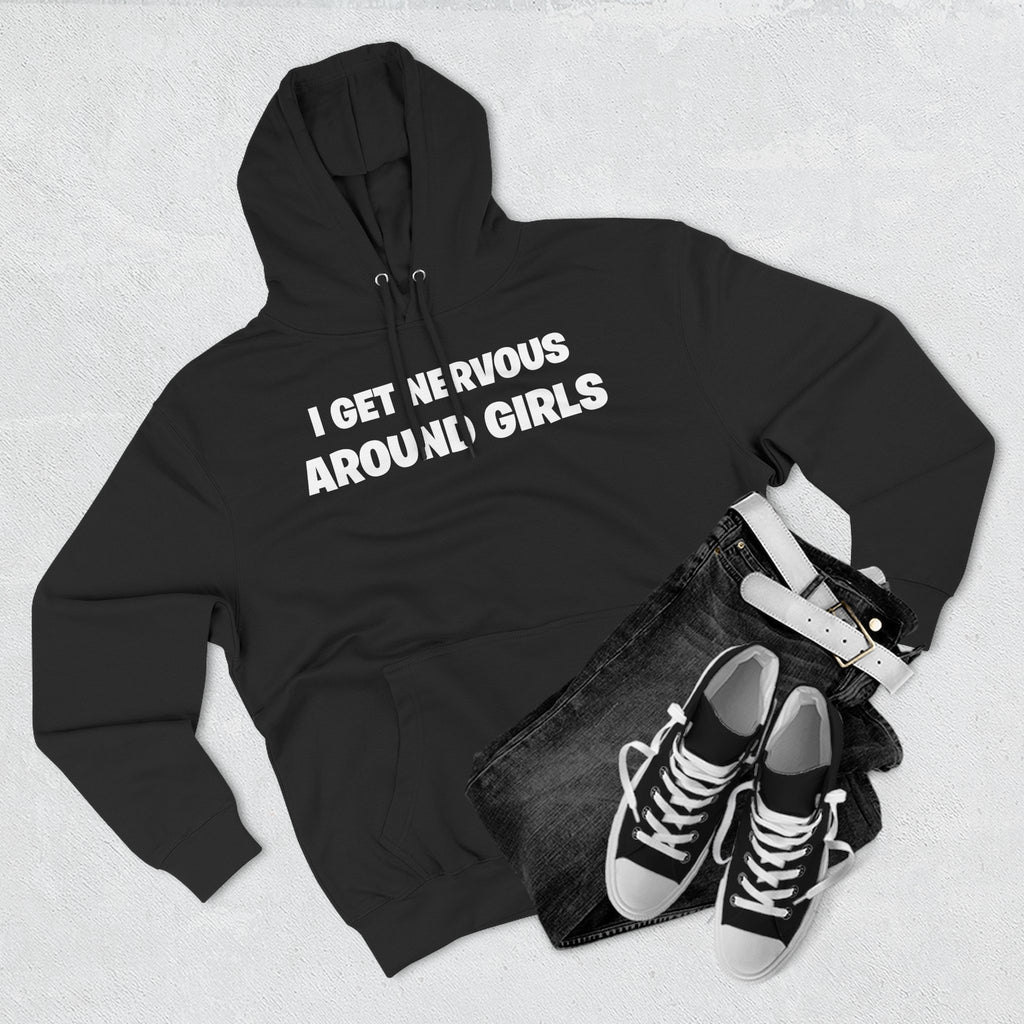 Hoodie — "I Get Nervous Around Girls" Fleece Pullover
