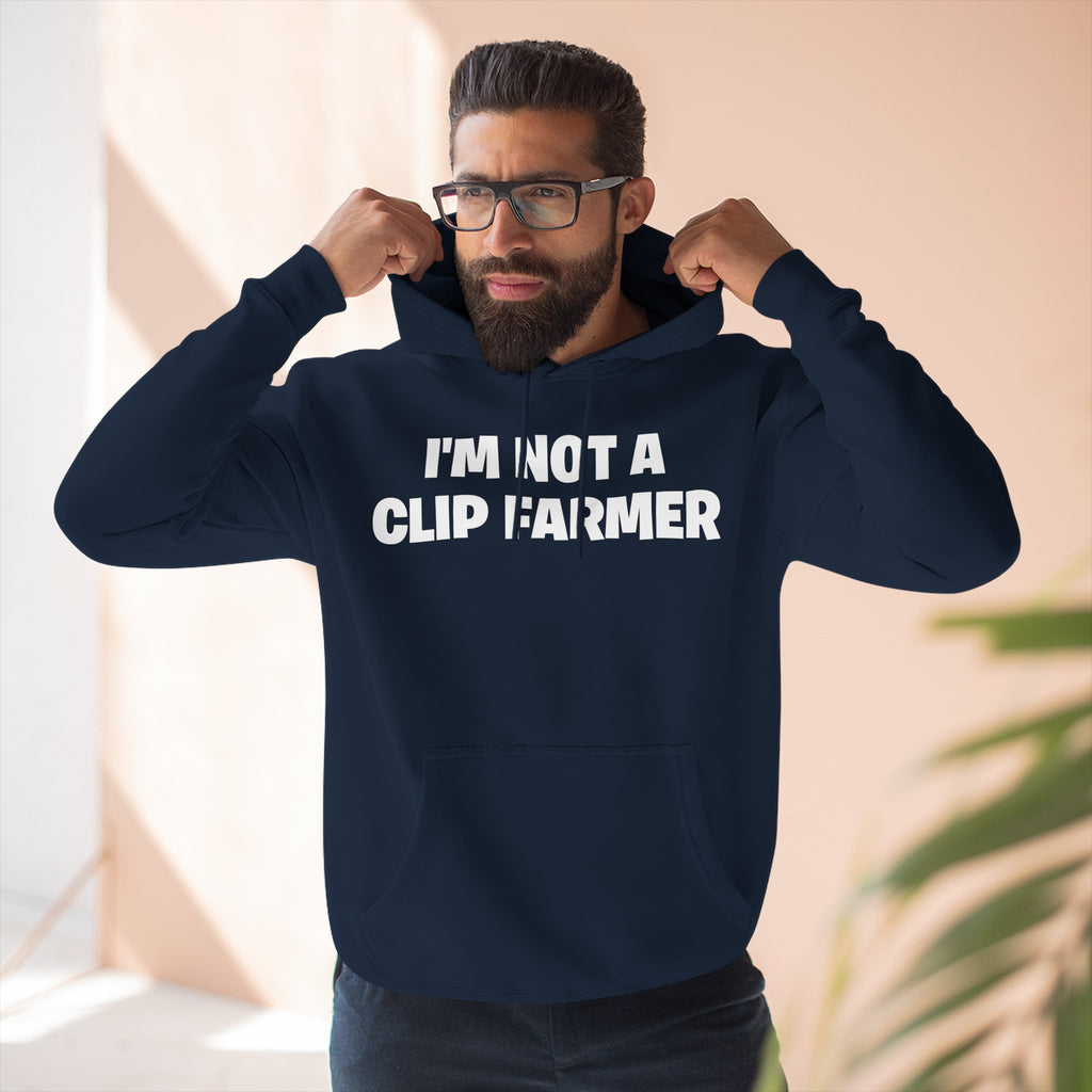 I'm Not A Clip Farmer Hoodie — Funny Pullover