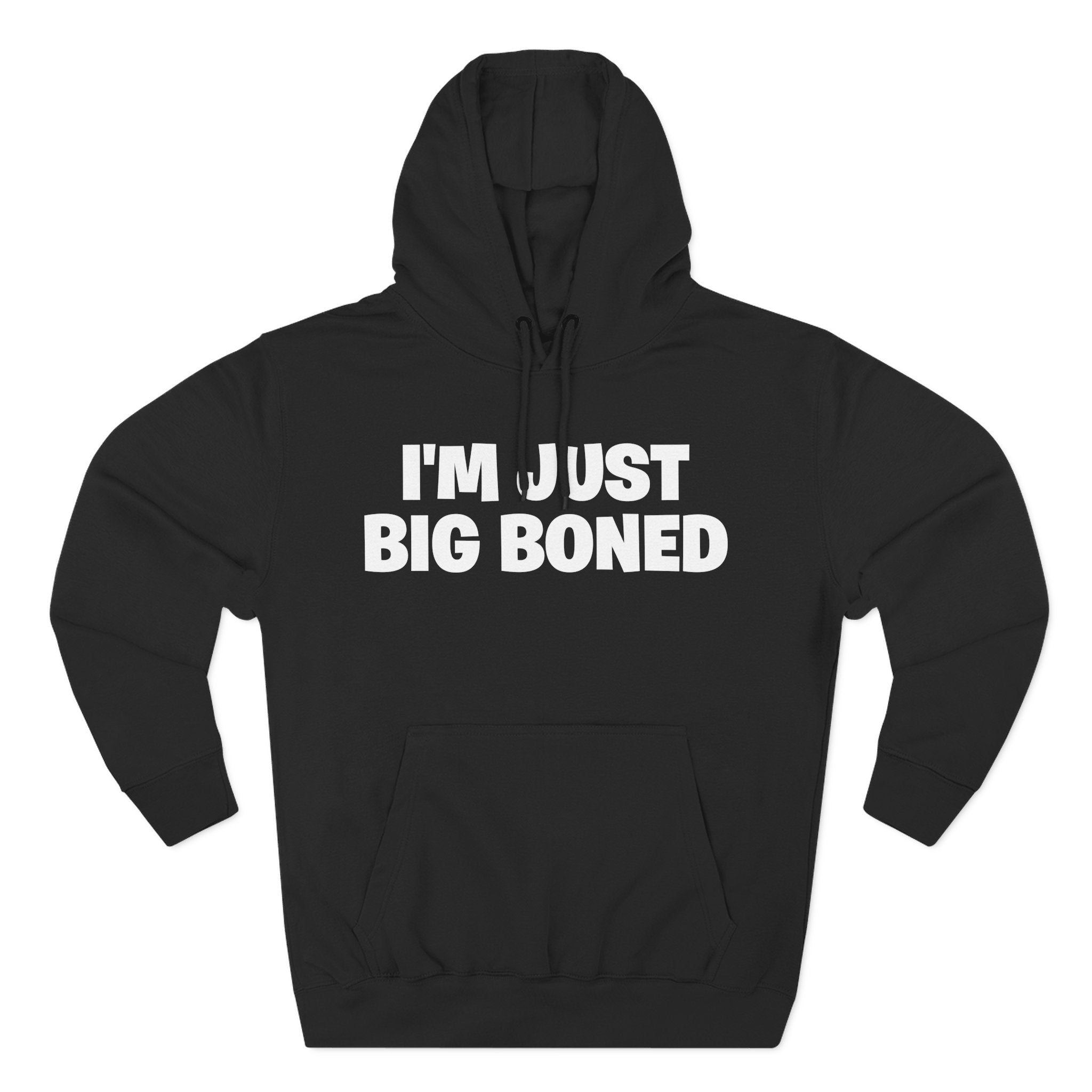 I'm Just Big Boned Hoodie — Funny Comfort Fleece Pullover