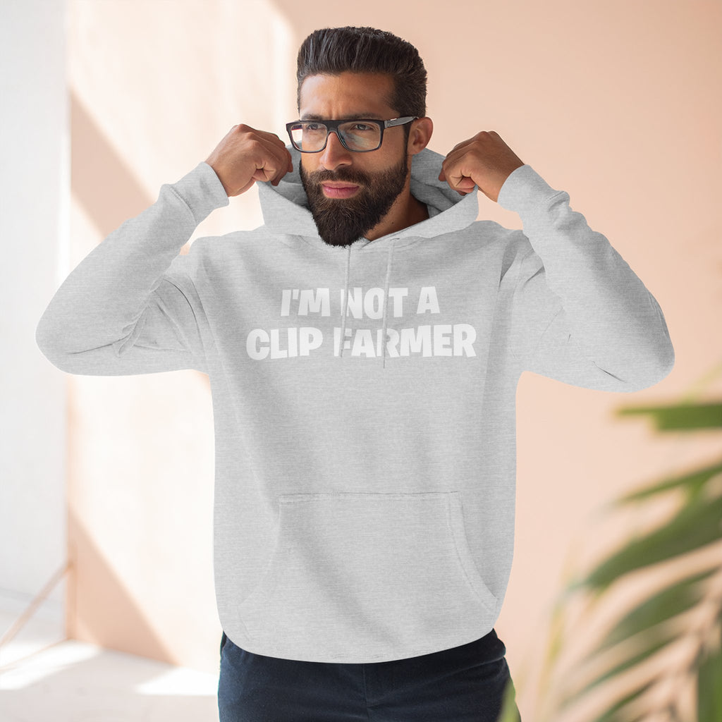 I'm Not A Clip Farmer Hoodie — Funny Pullover