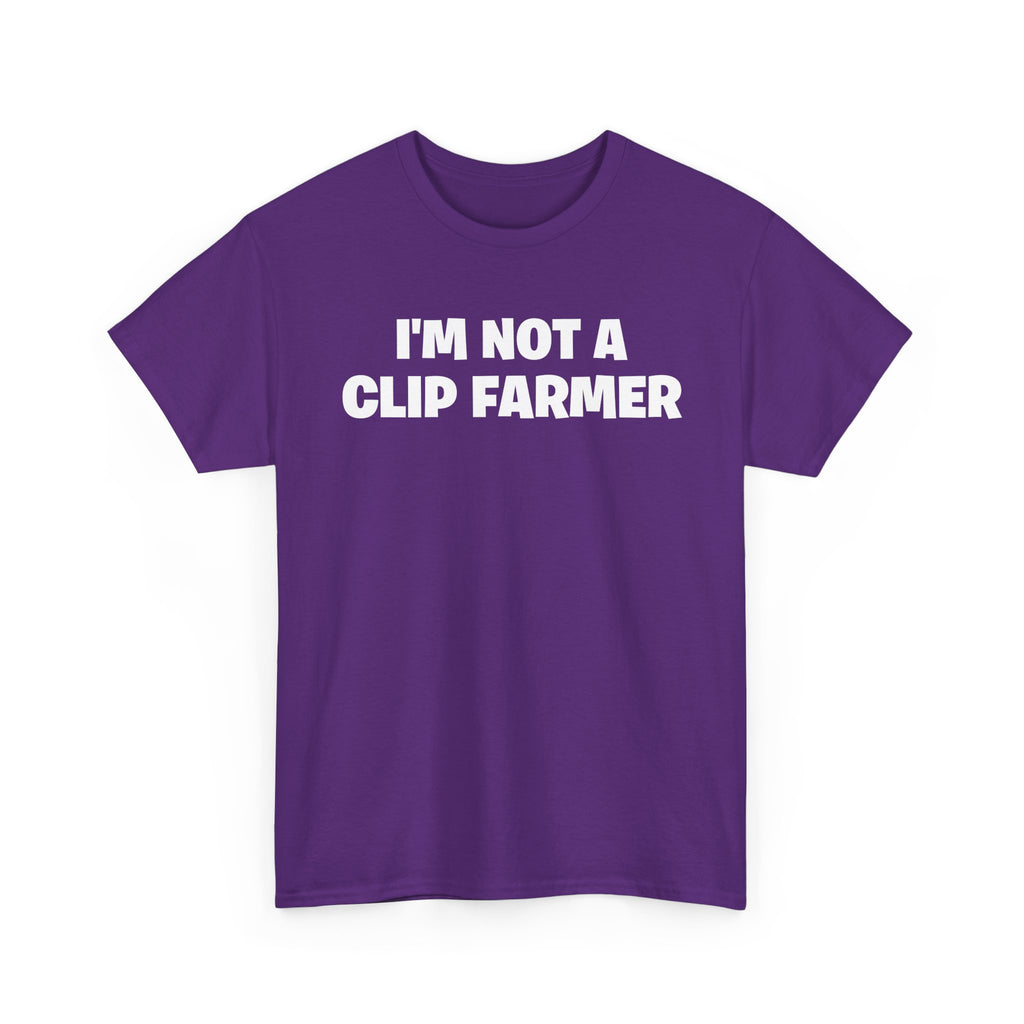 I'm Not A Clip Farmer T-Shirt