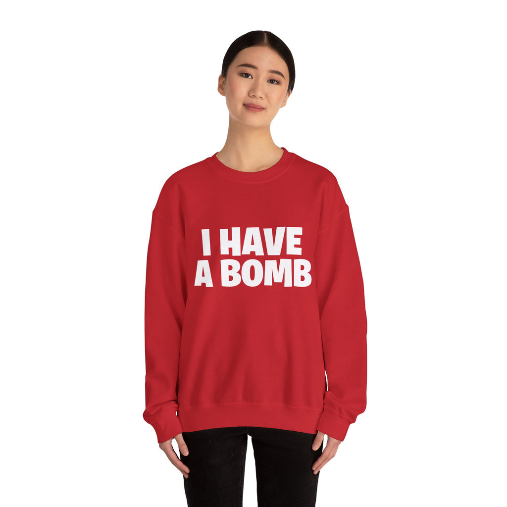 Crewneck Sweatshirt — "I Have A Bomb" Bold Graphic Pullover