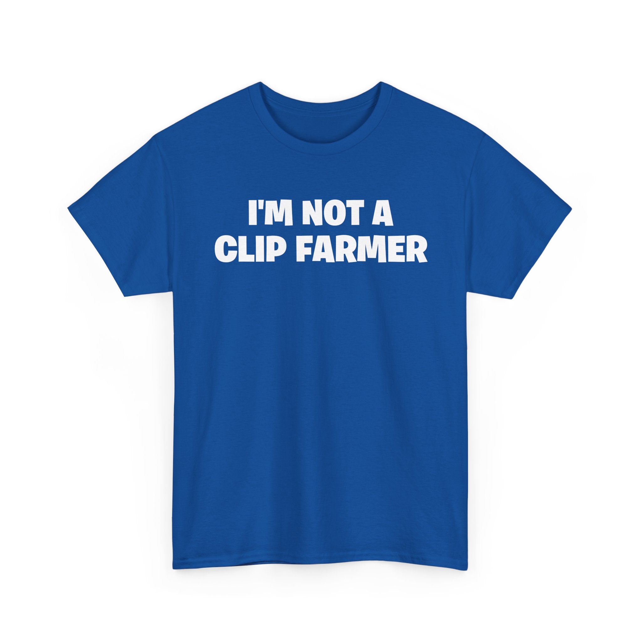 I'm Not A Clip Farmer T-Shirt