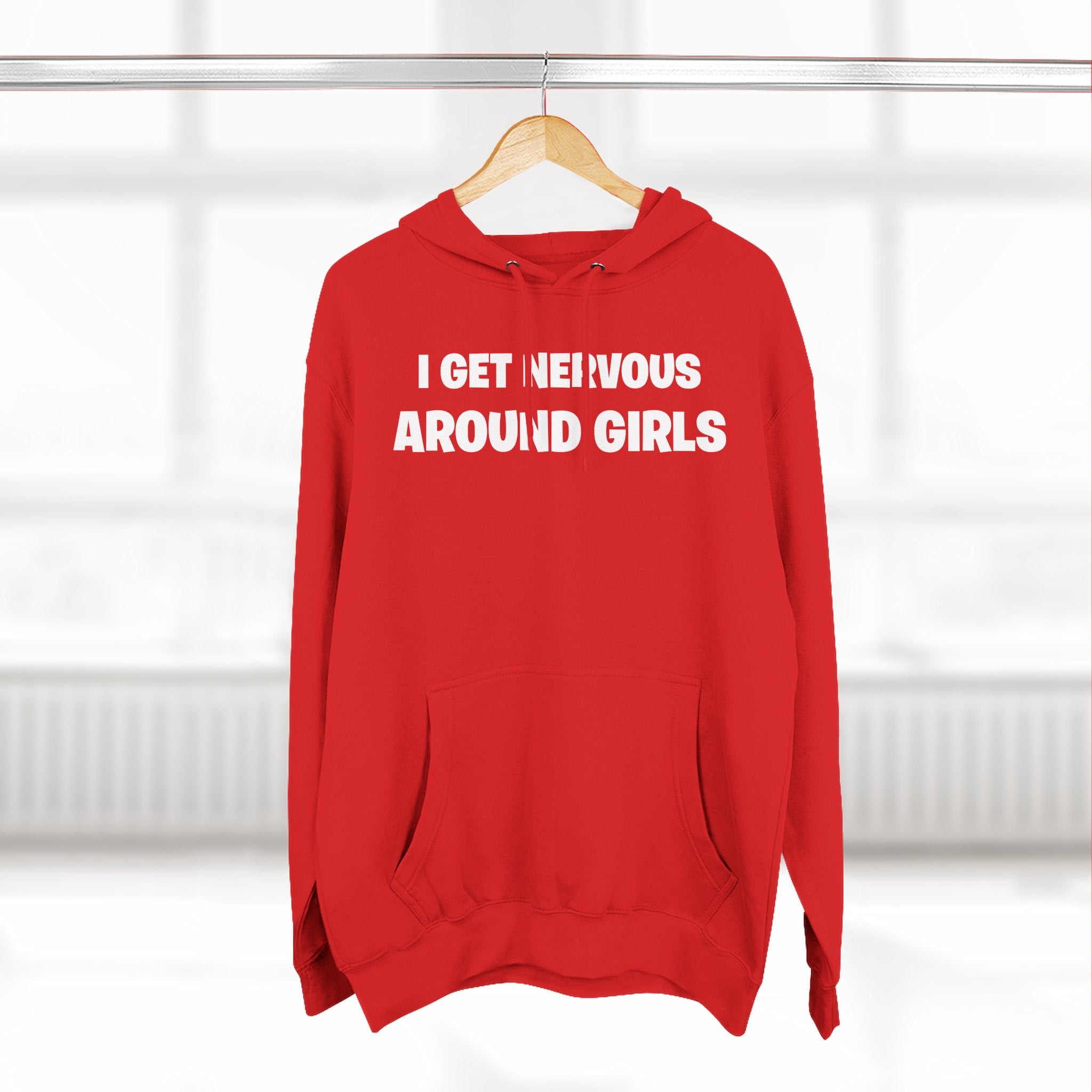 Hoodie — "I Get Nervous Around Girls" Fleece Pullover