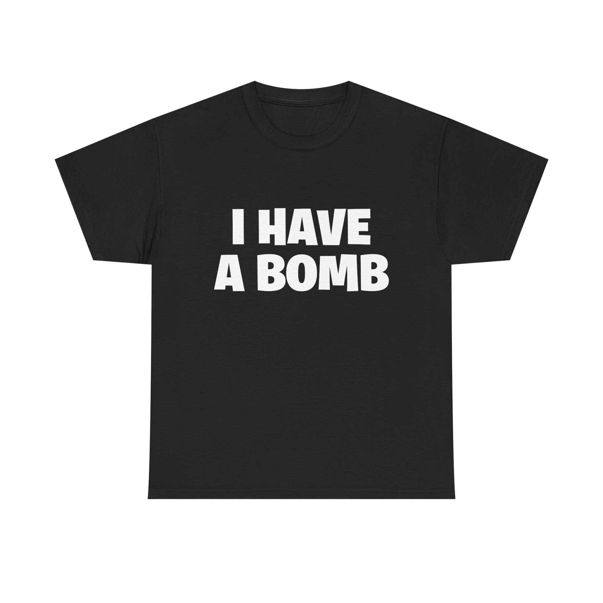 I Have A Bomb T‑Shirt — Bold Graphic Tee