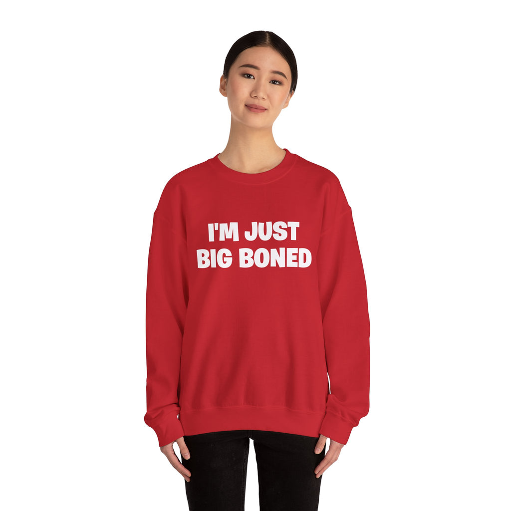 Crewneck Sweatshirt - "I'm Just Big Boned" Funny Graphic Pullover