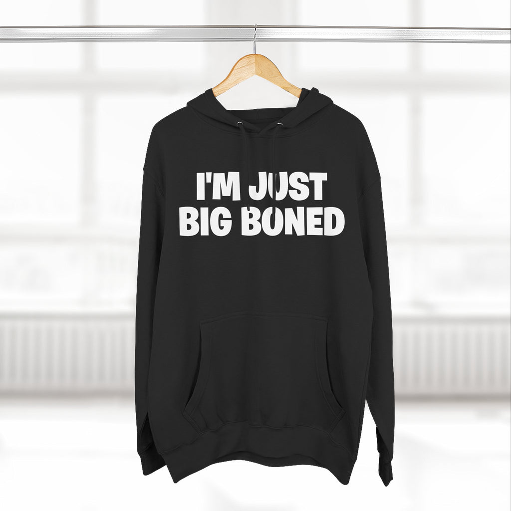 I'm Just Big Boned Hoodie — Funny Comfort Fleece Pullover