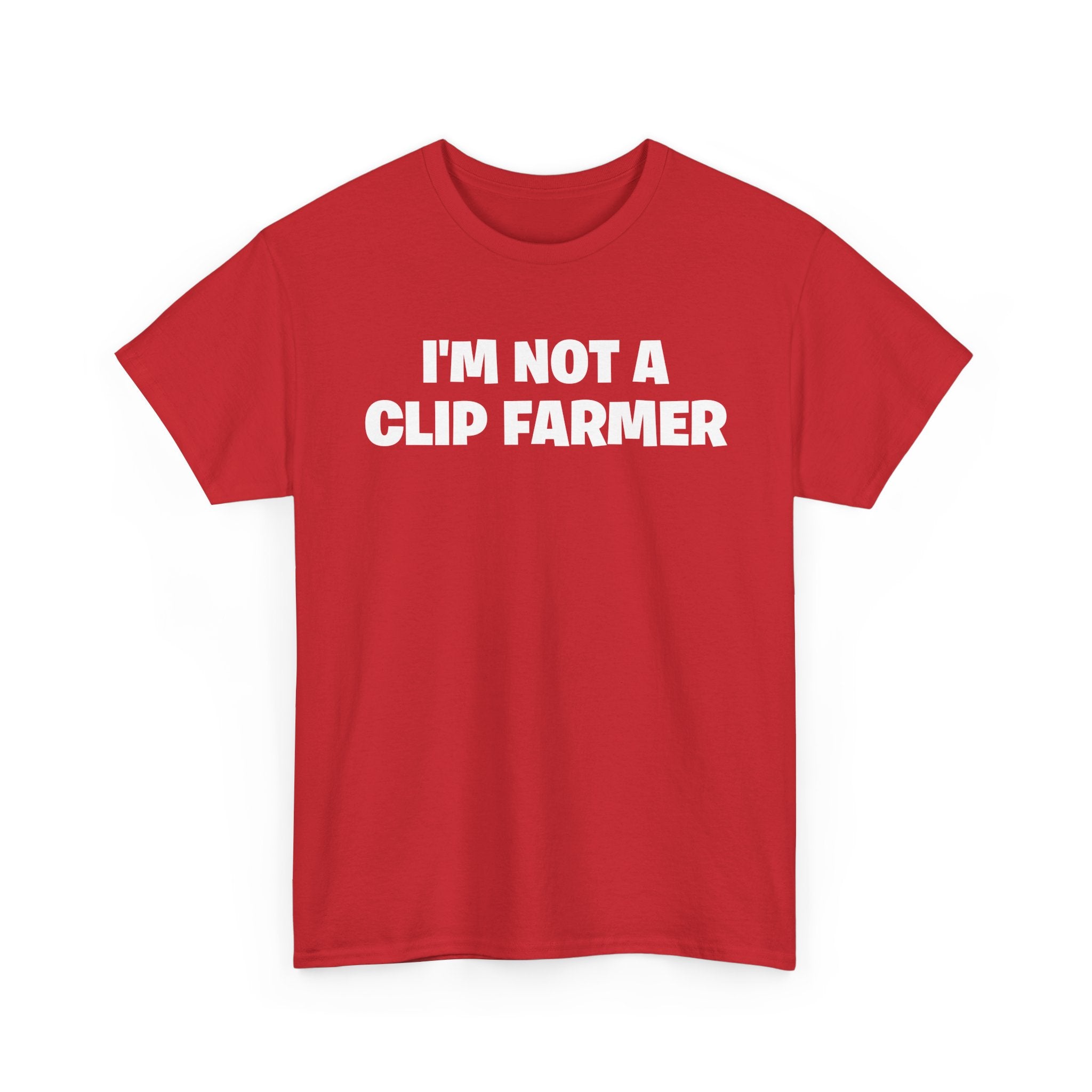 I'm Not A Clip Farmer T-Shirt