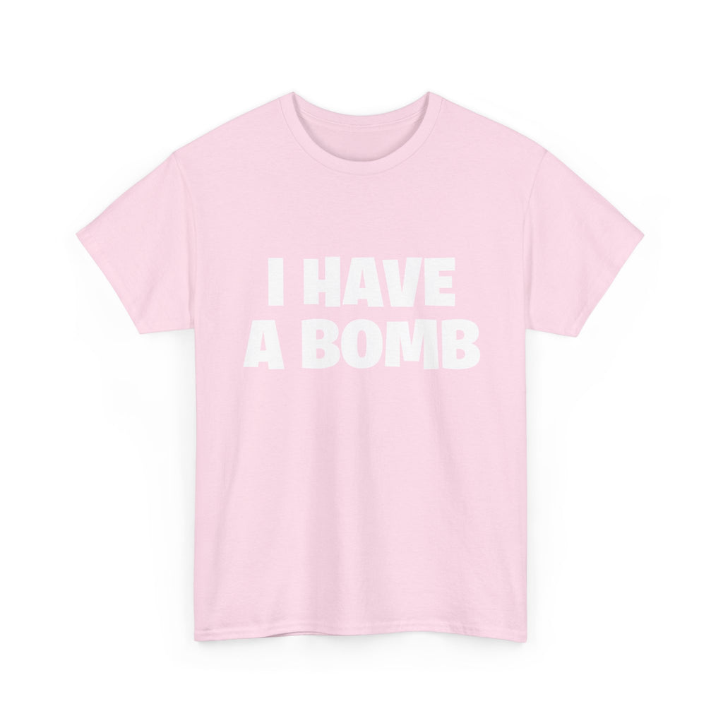 I Have A Bomb T‑Shirt — Bold Graphic Tee