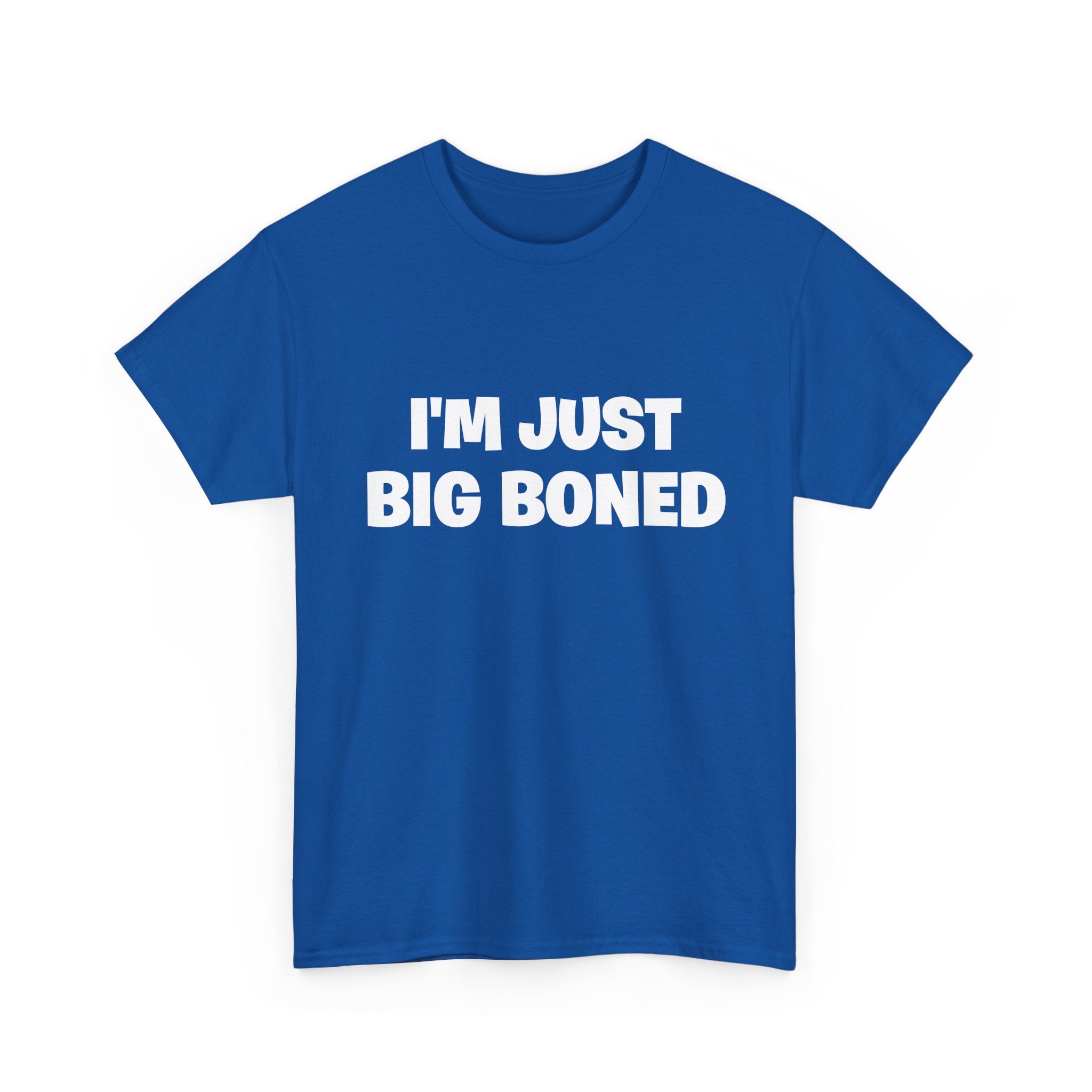 I'm Just Big Boned T-Shirt — Funny Graphic Tee