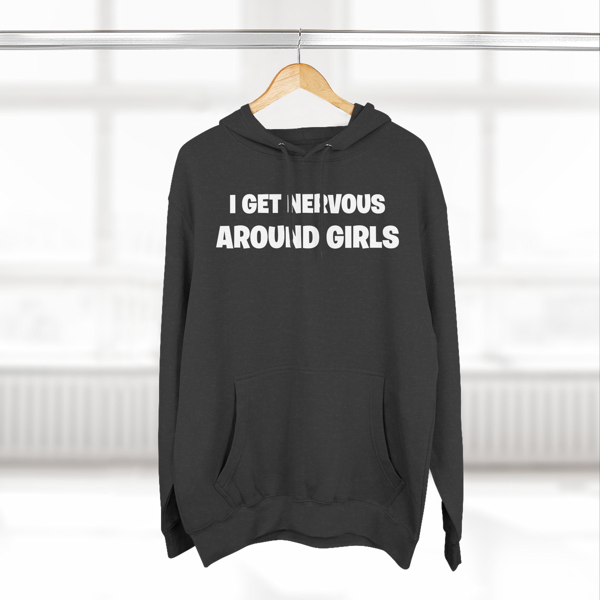 Hoodie — "I Get Nervous Around Girls" Fleece Pullover