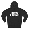 I Have a Bomb Hoodie — Bold Graphic Pullover