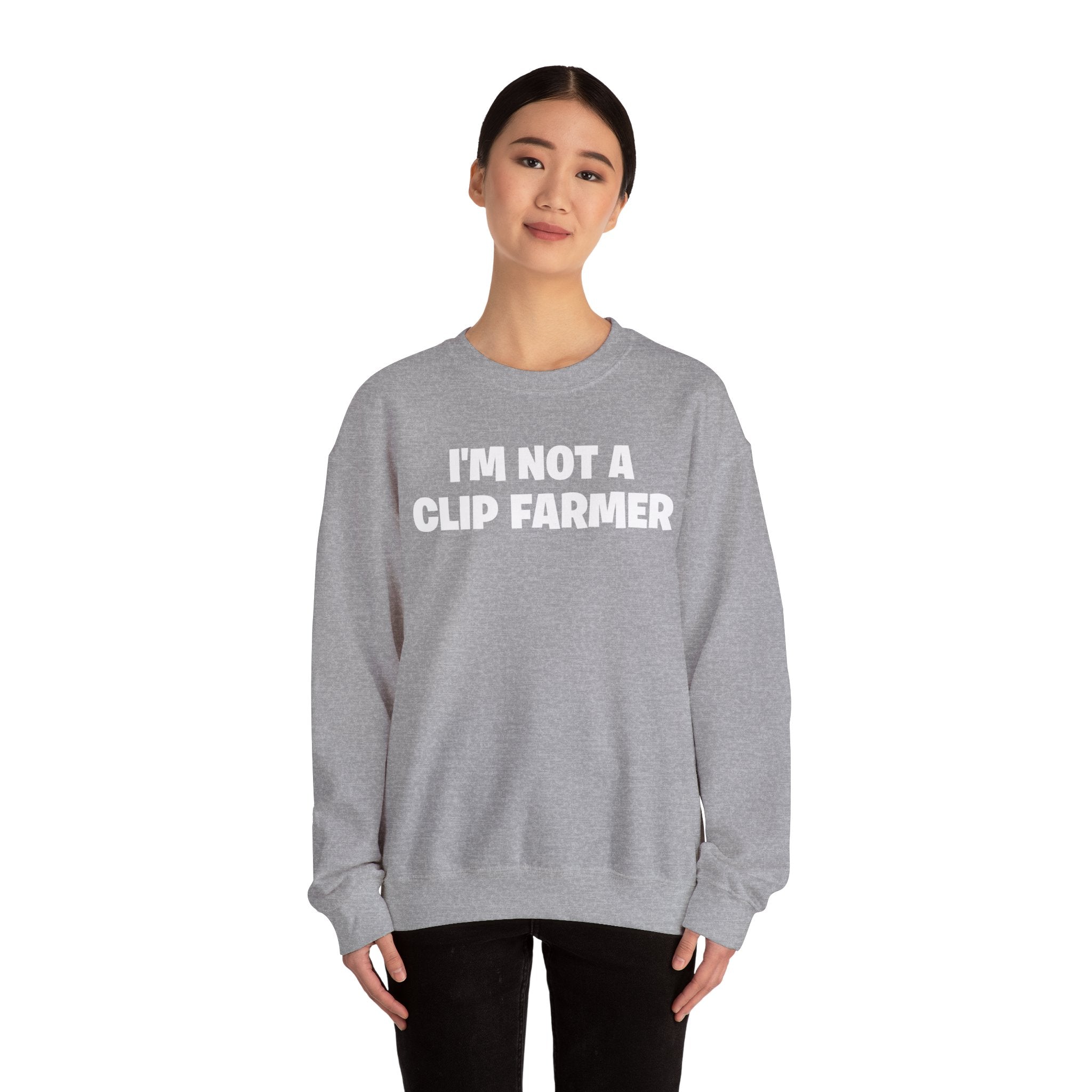 Crewneck Sweatshirt — “I’m Not a Clip Farmer” Funny Pullover