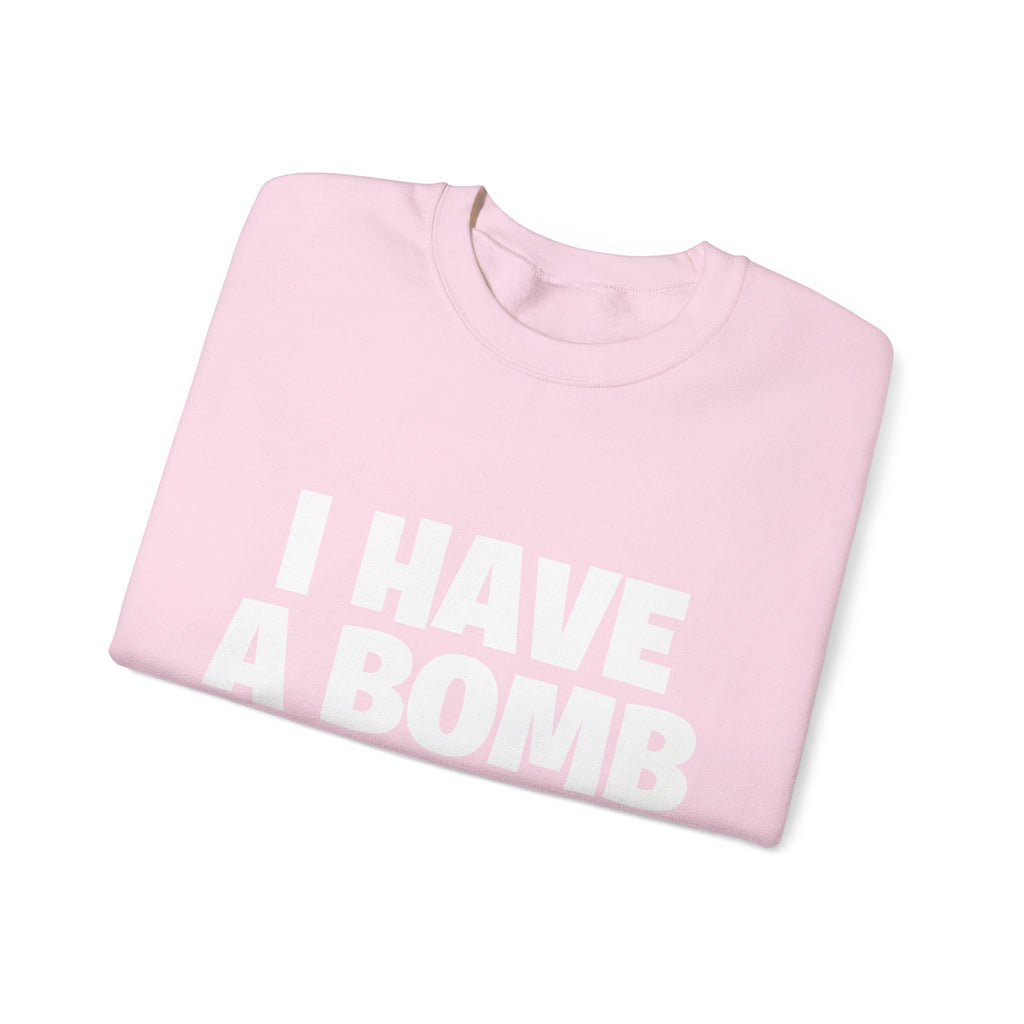 Crewneck Sweatshirt — "I Have A Bomb" Bold Graphic Pullover