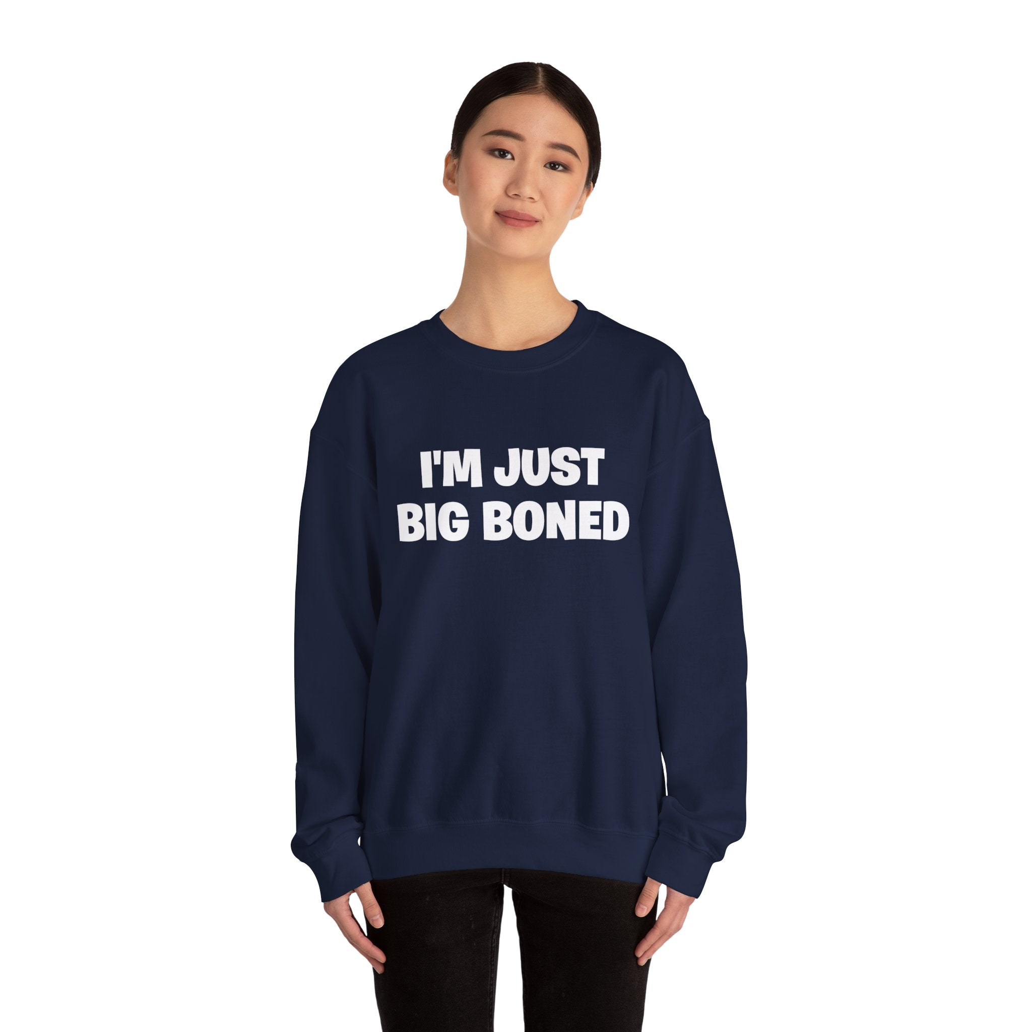 Crewneck Sweatshirt - "I'm Just Big Boned" Funny Graphic Pullover