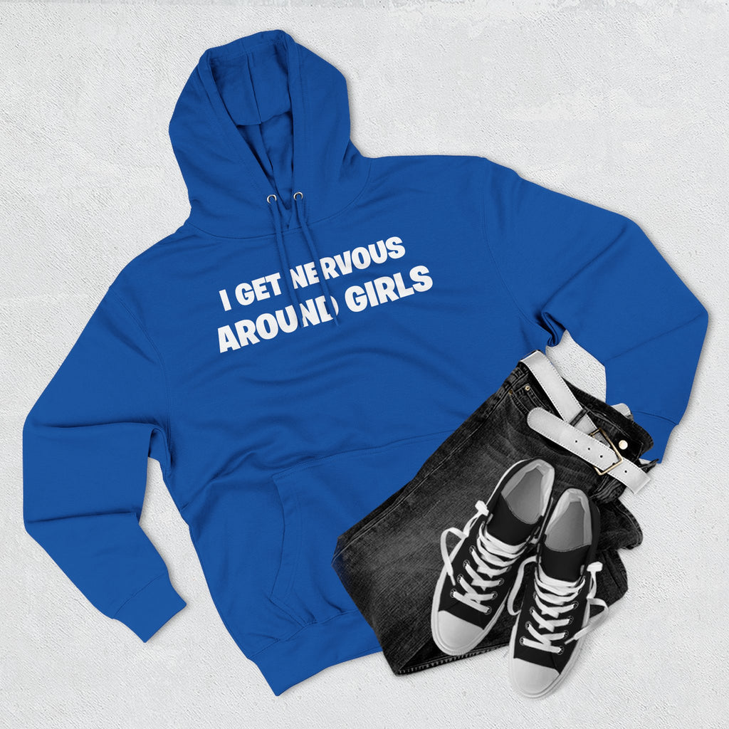Hoodie — "I Get Nervous Around Girls" Fleece Pullover