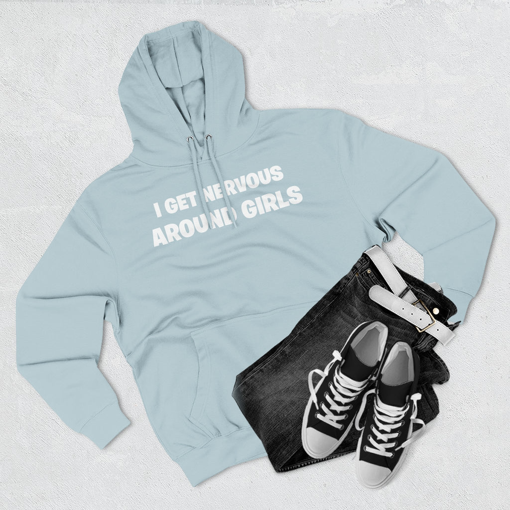 Hoodie — "I Get Nervous Around Girls" Fleece Pullover