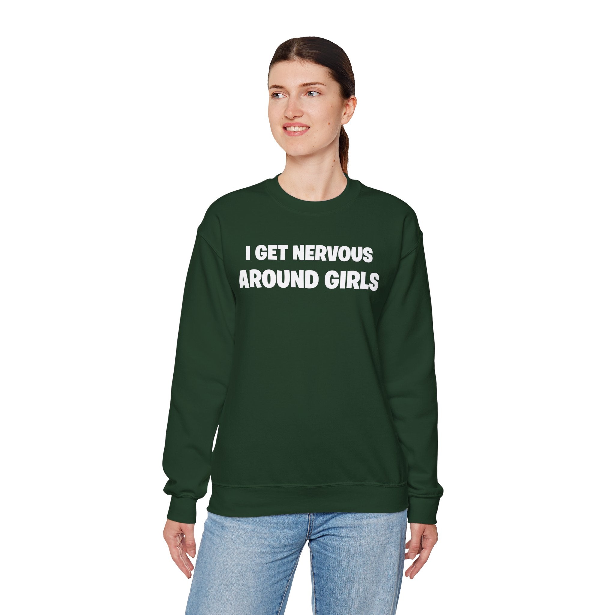 Crewneck Sweatshirt - "I Get Nervous Around Girls" Funny Graphic Pullover