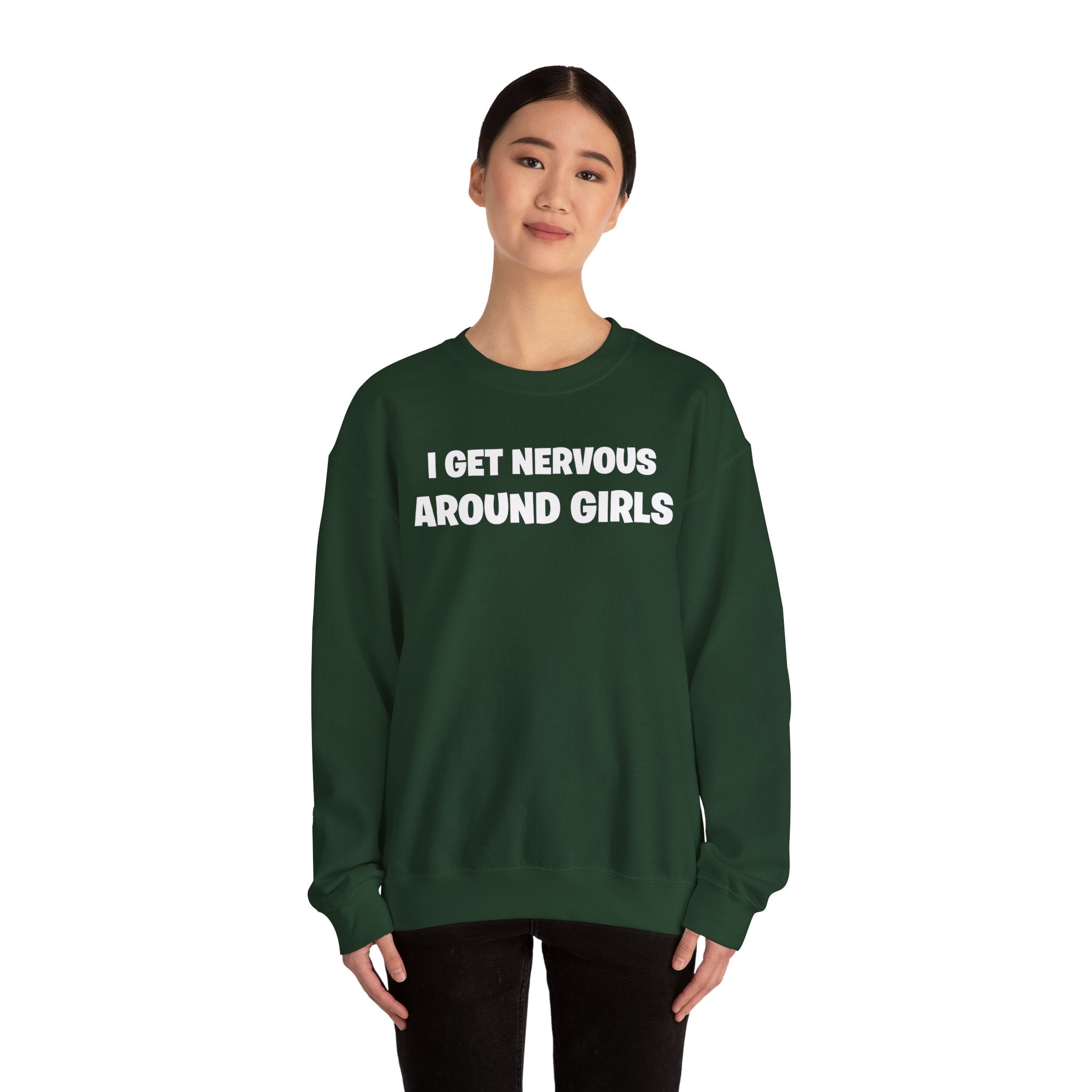 Crewneck Sweatshirt - "I Get Nervous Around Girls" Funny Graphic Pullover