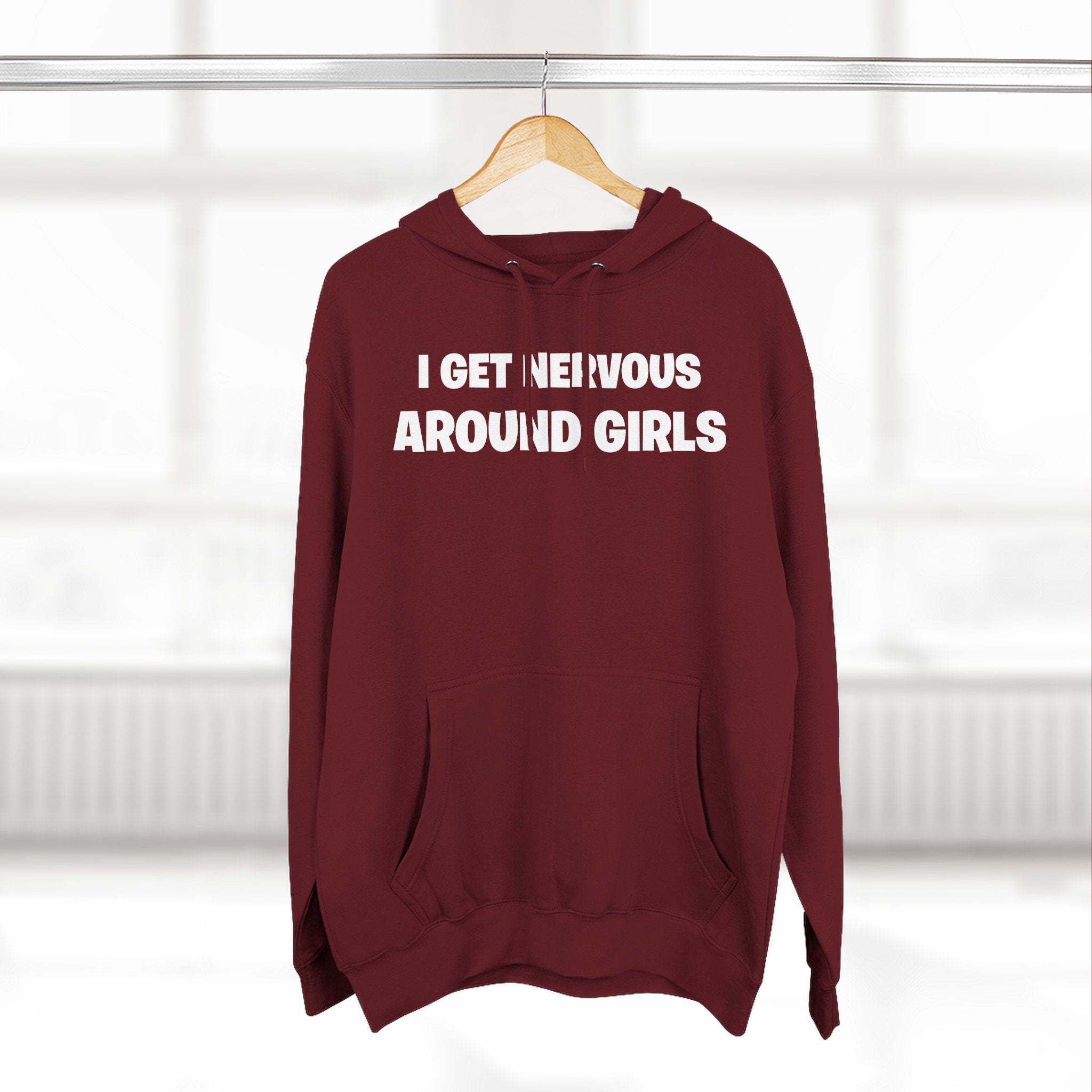 Hoodie — "I Get Nervous Around Girls" Fleece Pullover